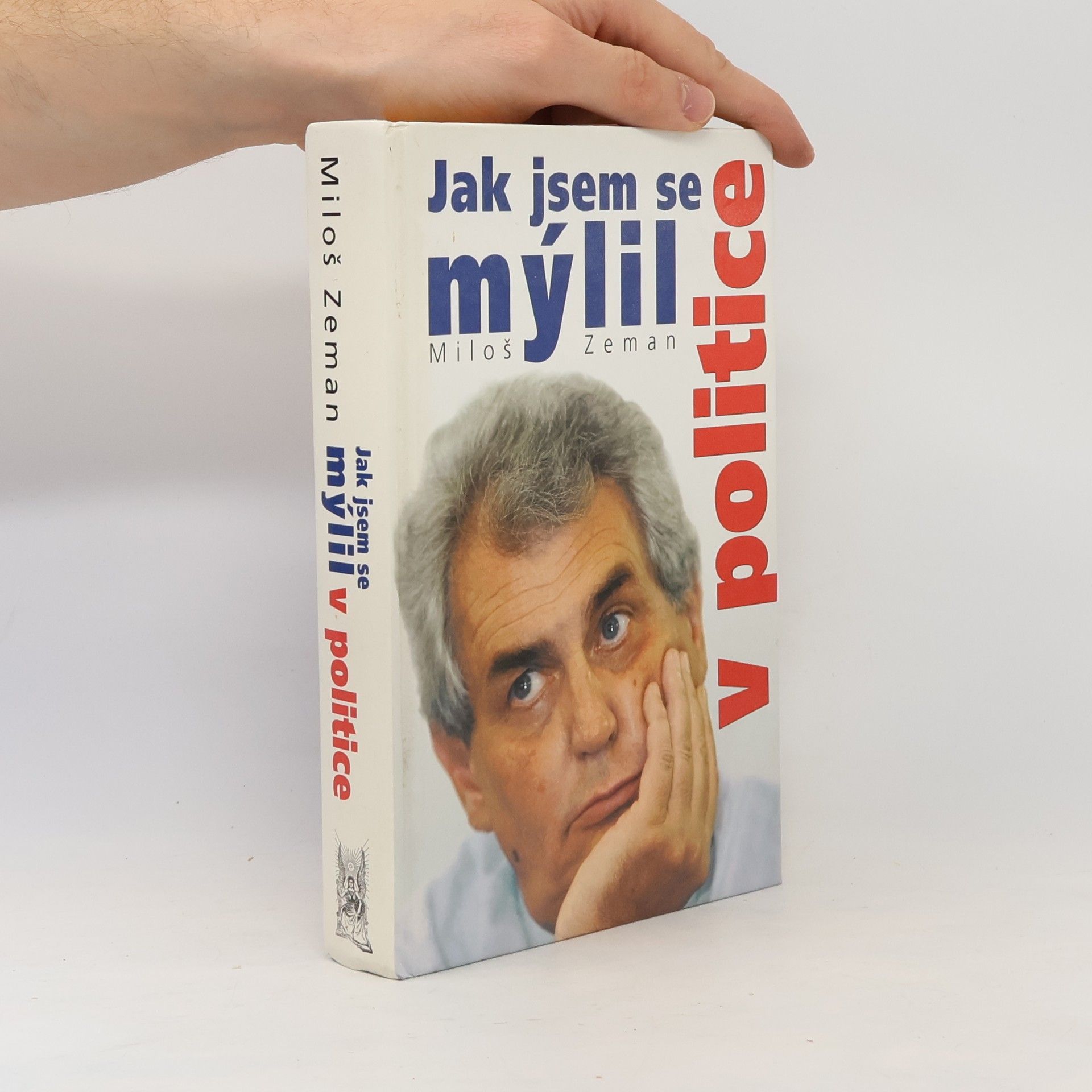 Miloš Zeman Jak jsem se mýlil v politice