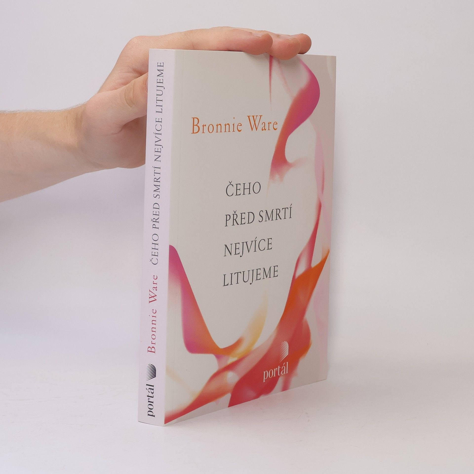 Bronnie Ware Čeho před smrtí nejvíce litujeme