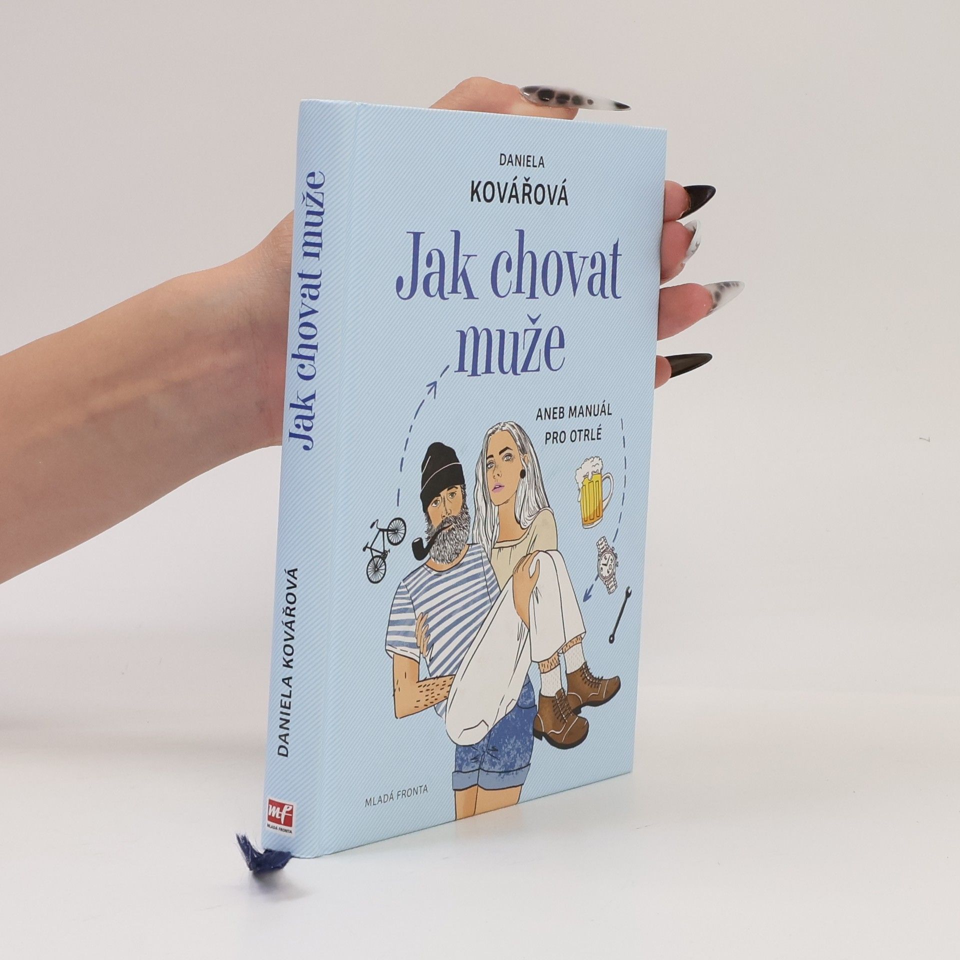 Maja Baláž Jak chovat muže, aneb, Manuál pro otrlé
