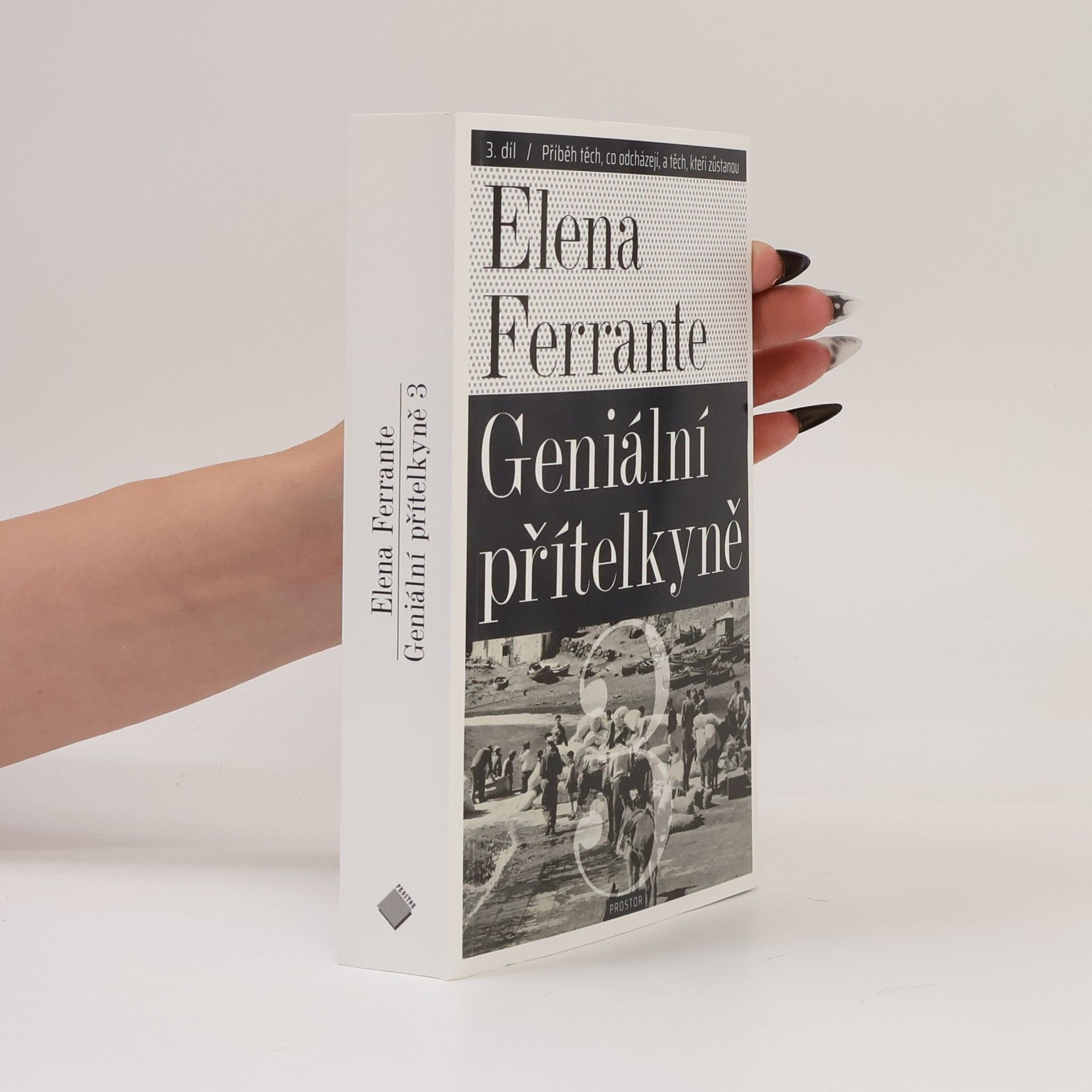 Elena Ferrante Geniální přítelkyně. Díl třetí, Příběh těch, co odcházejí, a těch, kteří zůstanou