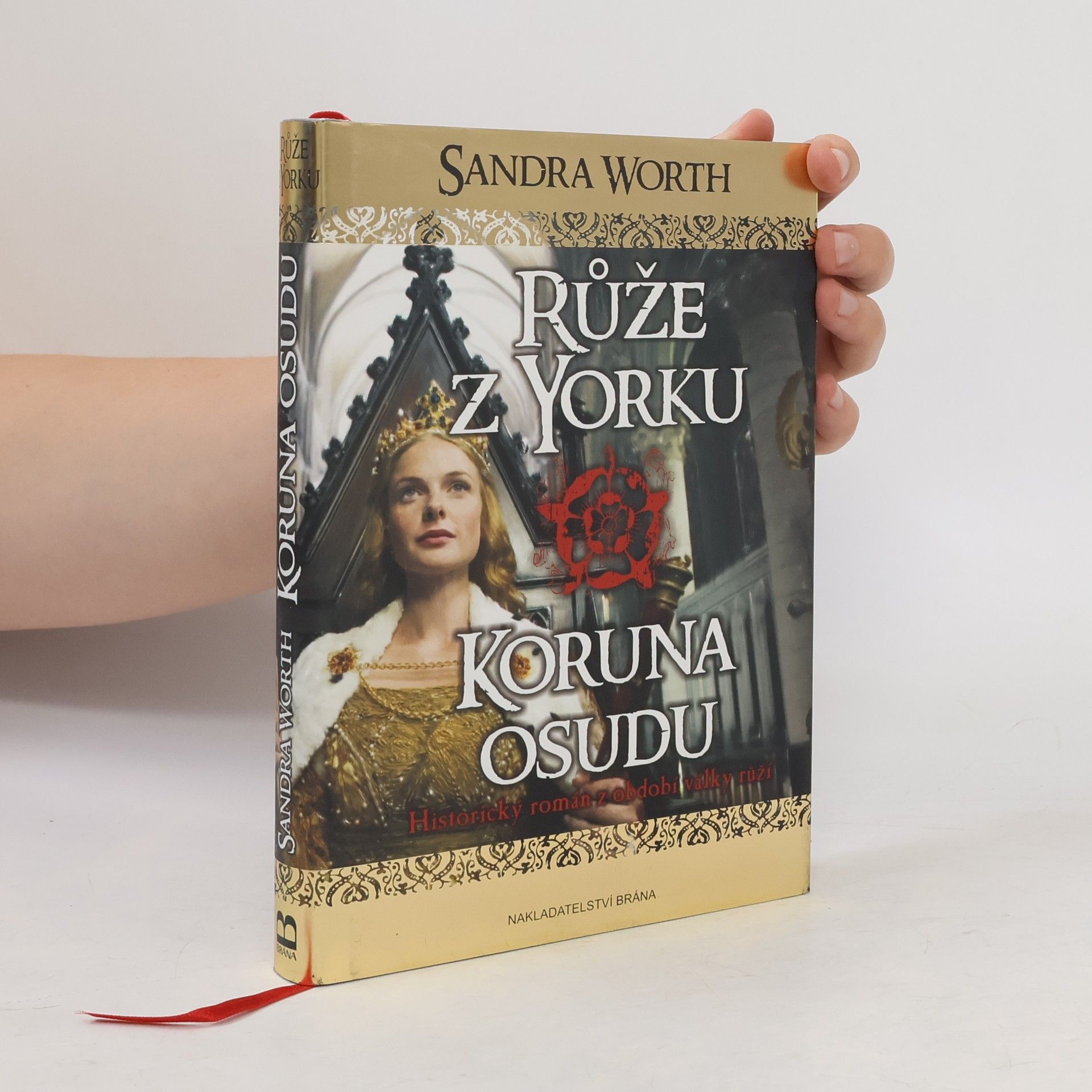 Sandra Worth Růže z Yorku. Historický román z období války růží. Koruna osudu