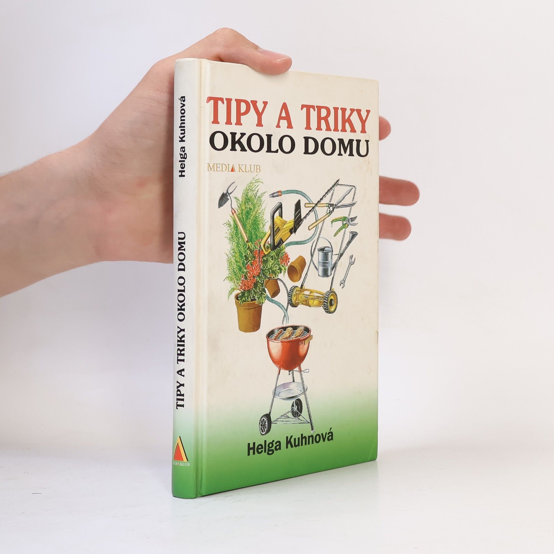 Helga Kuhn Tipy a triky okolo domu