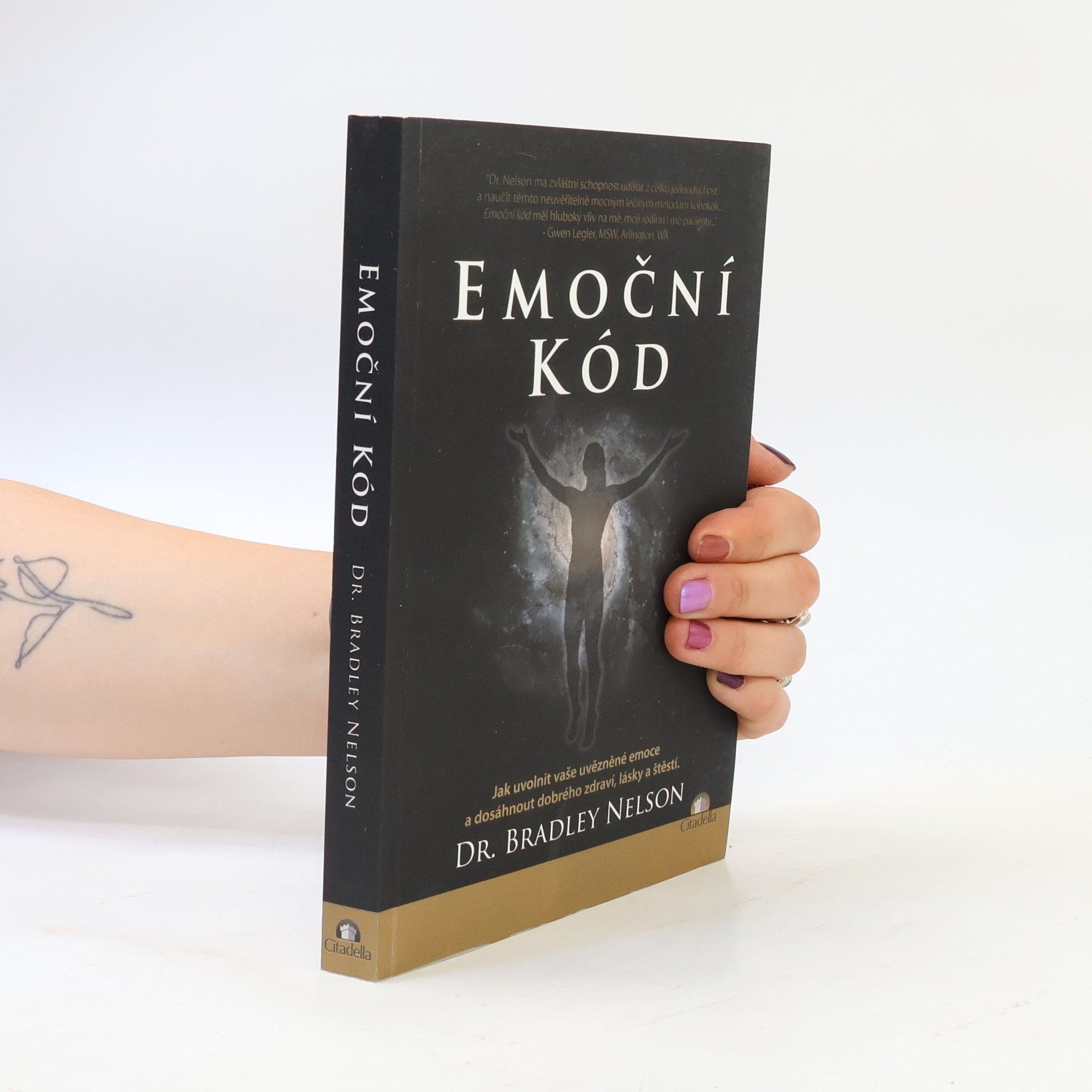 Bradley Nelson Emoční kód: Jak uvolnit vaše uvězněné emoce a dosáhnout dobrého zdraví, lásky a štěstí