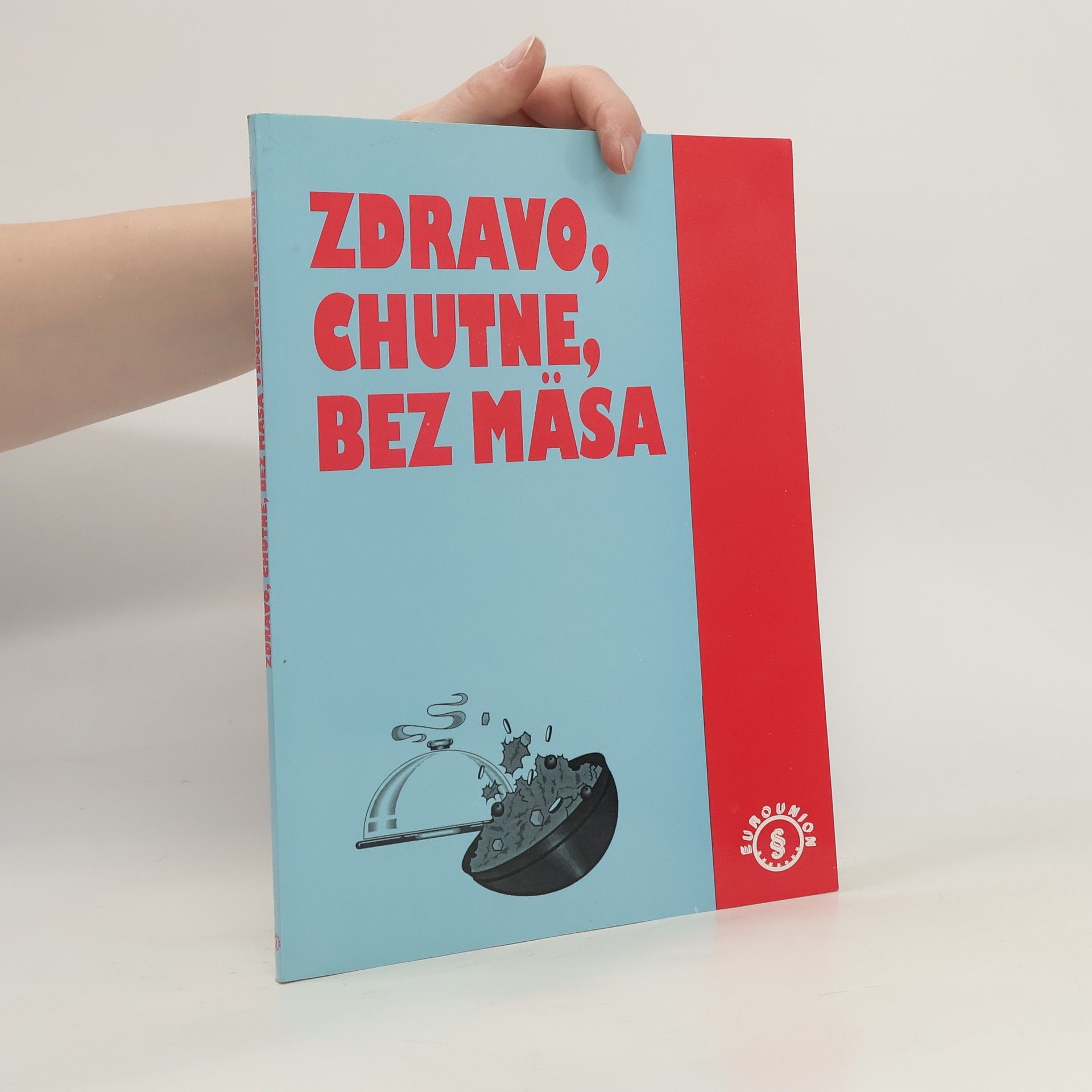 Mária Butkovská Zdravo, chutne, bez mäsa v spoločnom stravovaní