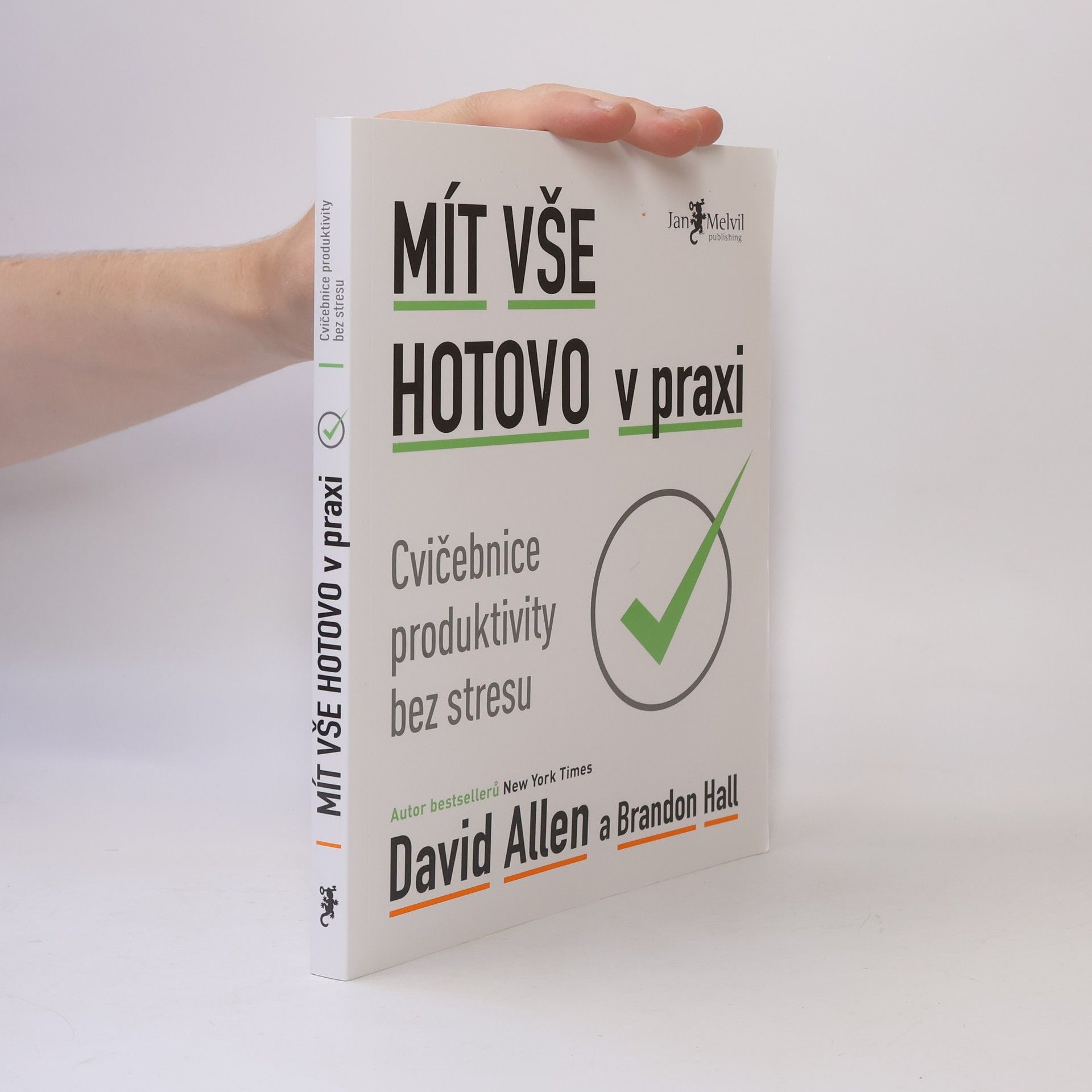 David Allen Mít vše hotovo v praxi. Cvičebnice produktivity bez stresu