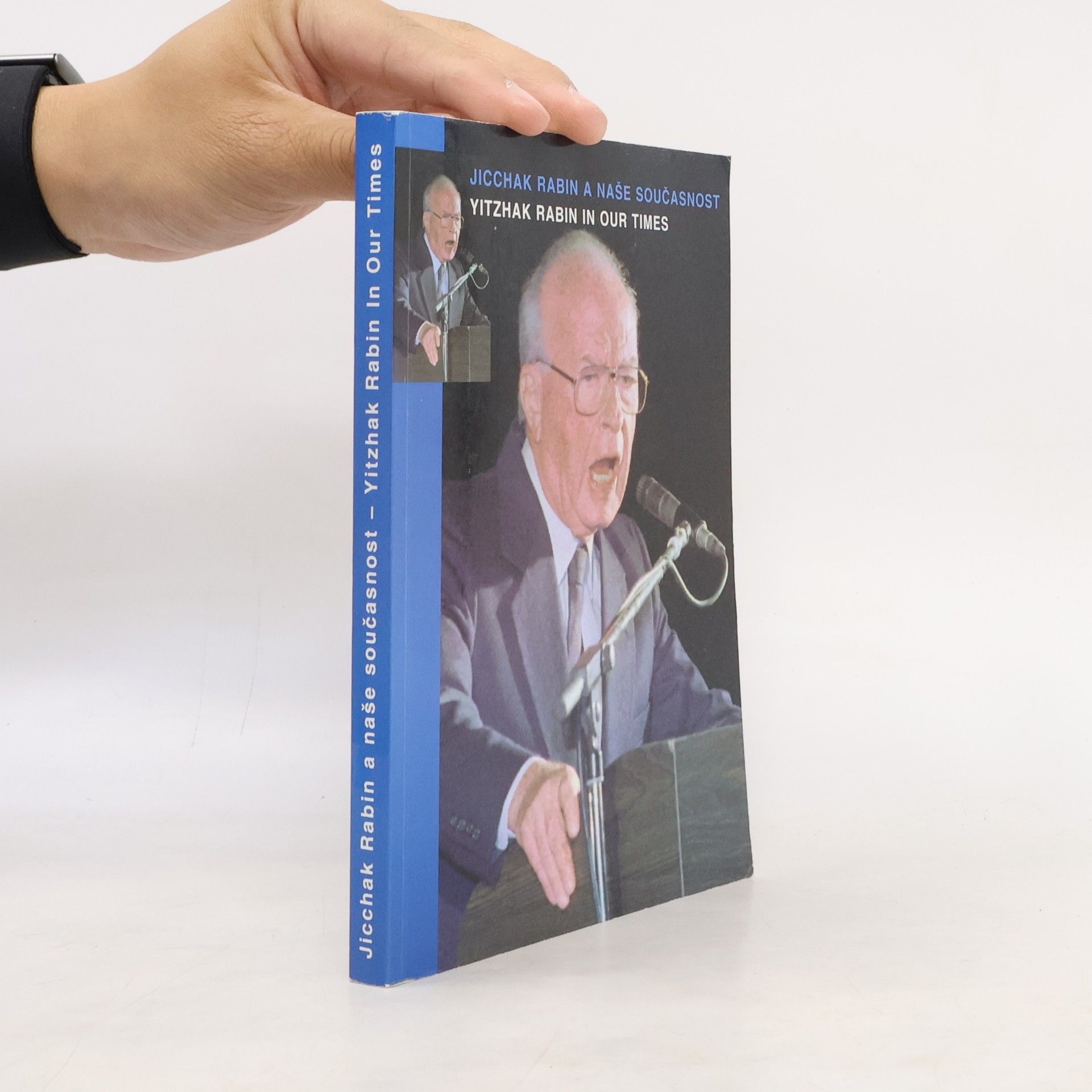 Various authors Jicchak Rabin a naše současnost. Yitzhak Rabin in Our Times