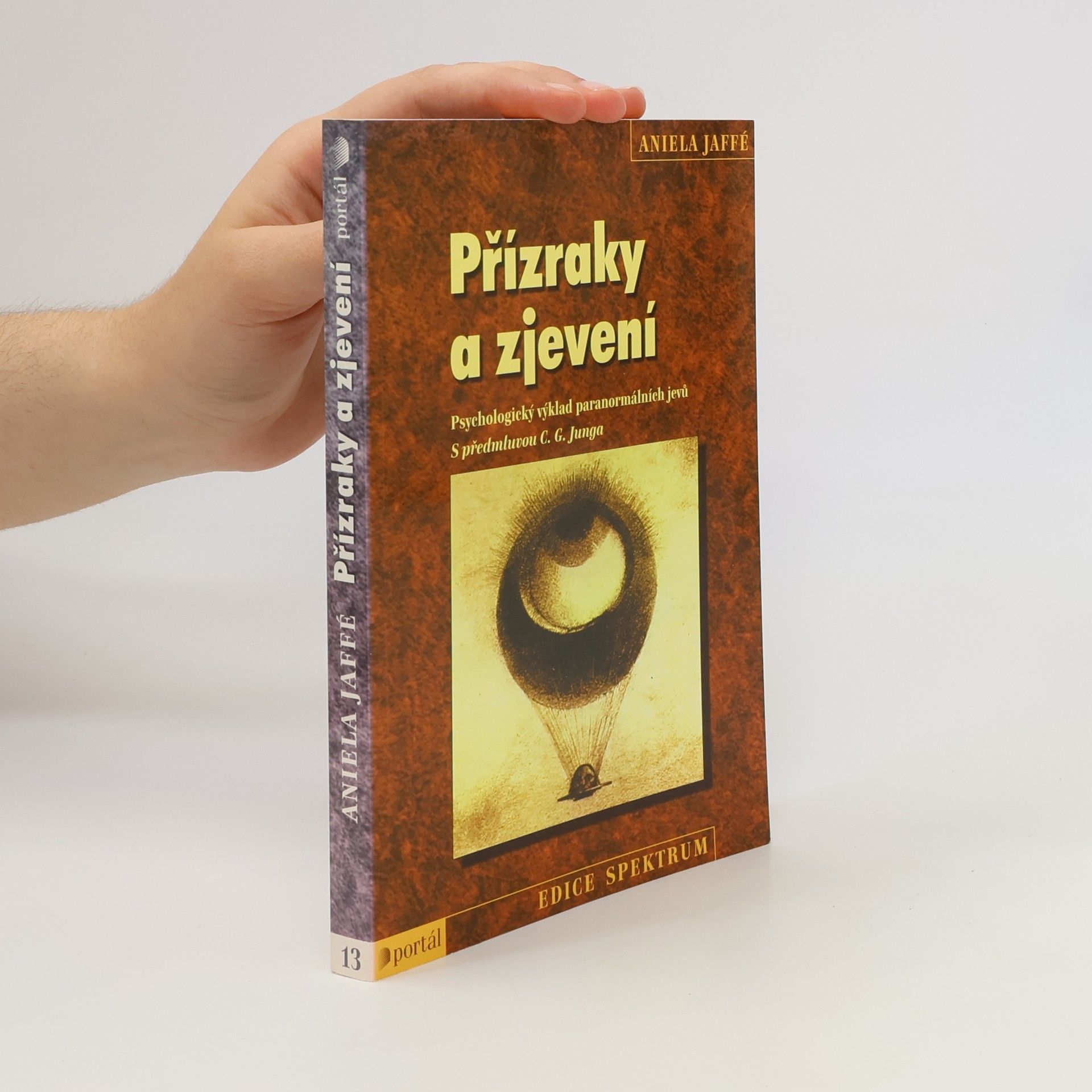 Aniela Jaffé Přízraky a zjevení : psychologický výklad paranormálních jevů