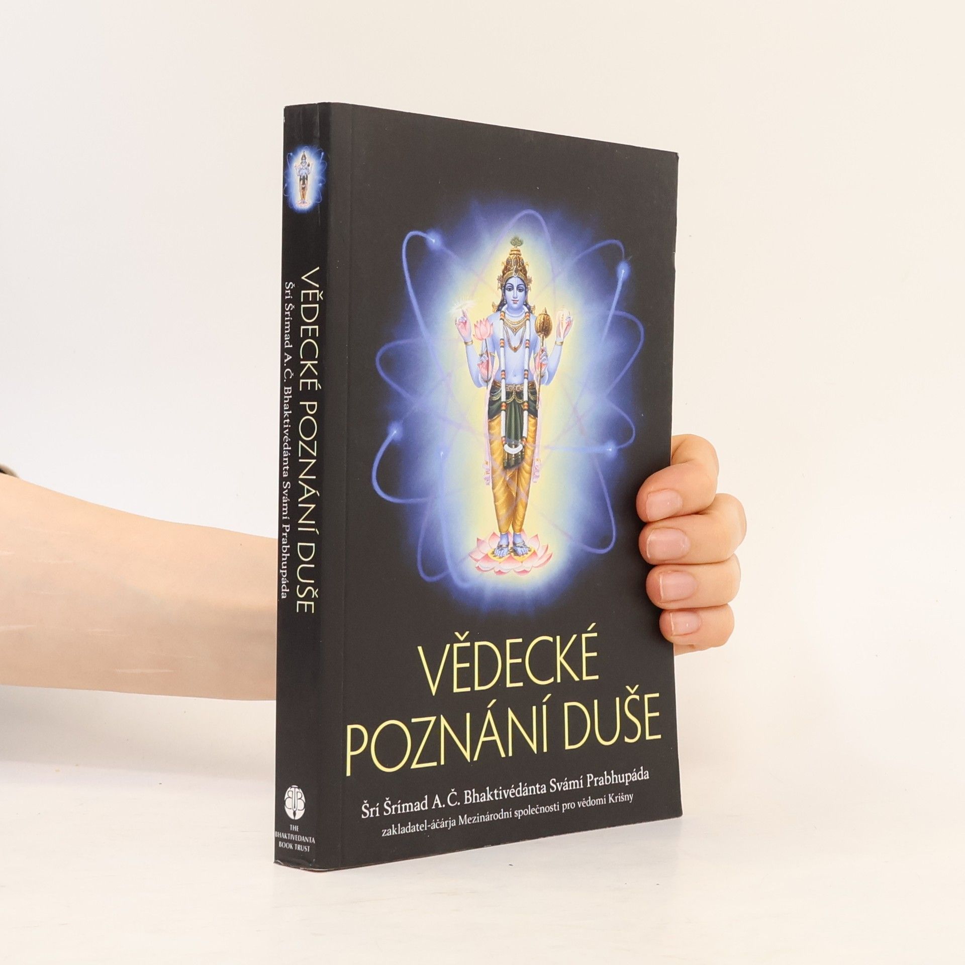 Šrí Šrímad A. Č. Bhaktivédanta Swami Prabhupáda Vědecké poznání duše