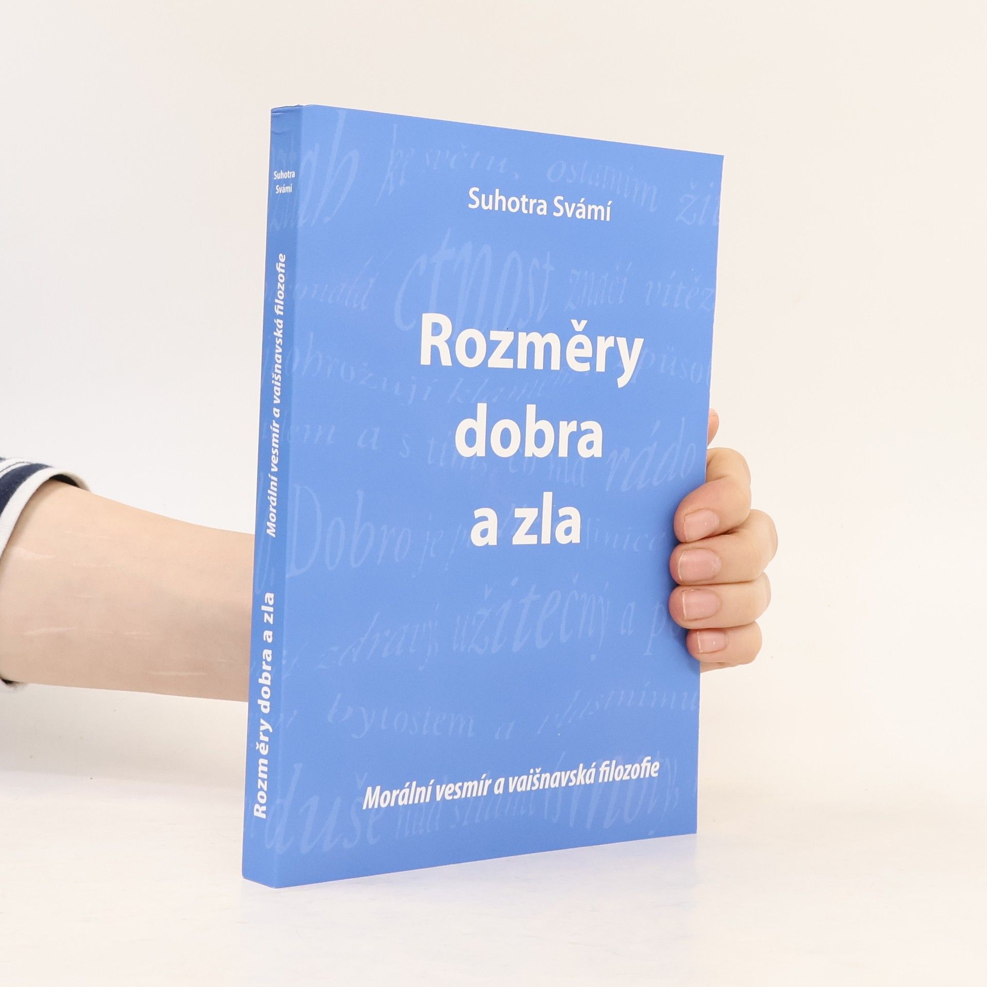 Suhotra Swami Rozměry dobra a zla: Morální vesmír a vaisnavská filozofie