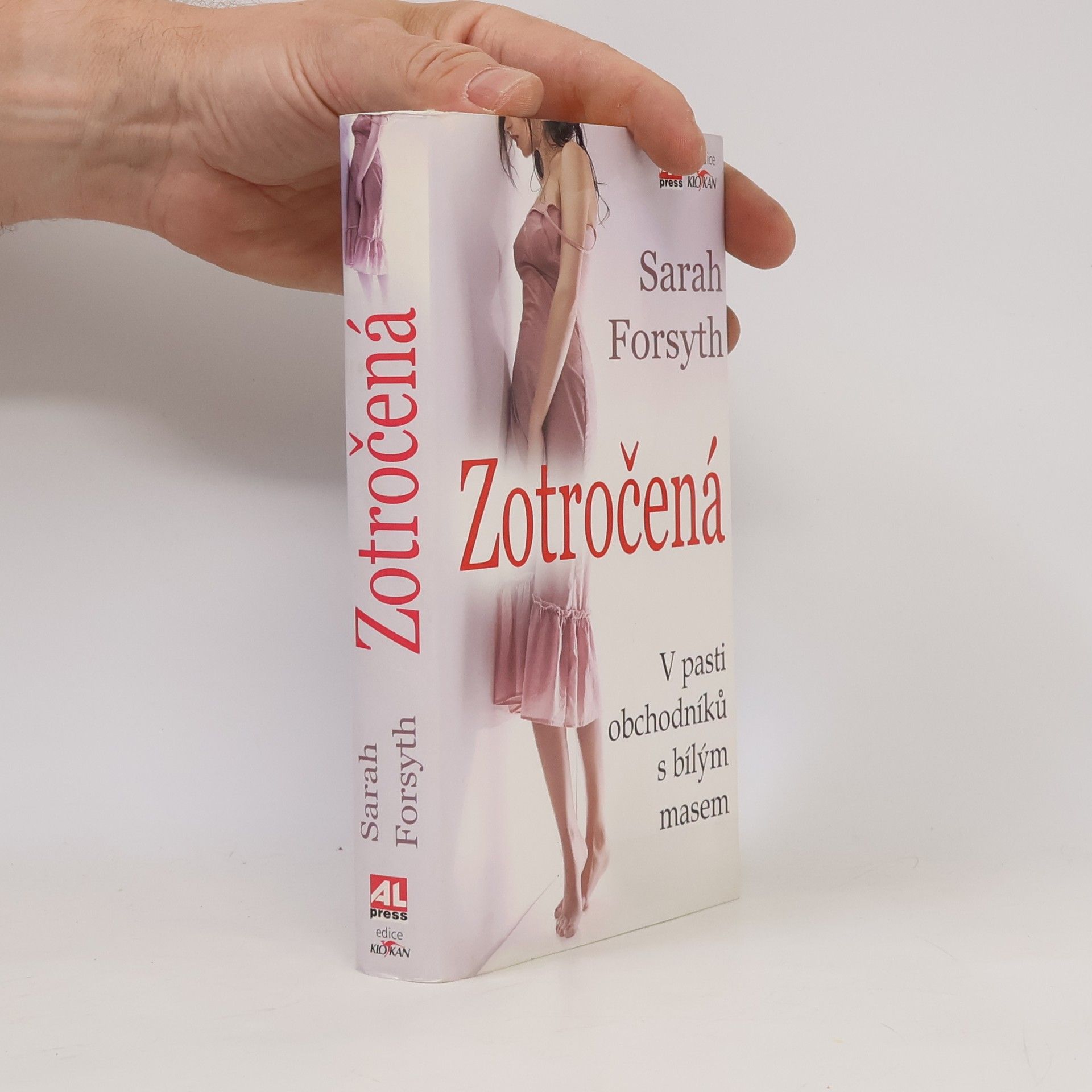 Sarah Forsyth Zotročená : v pasti obchodníků s bílým masem