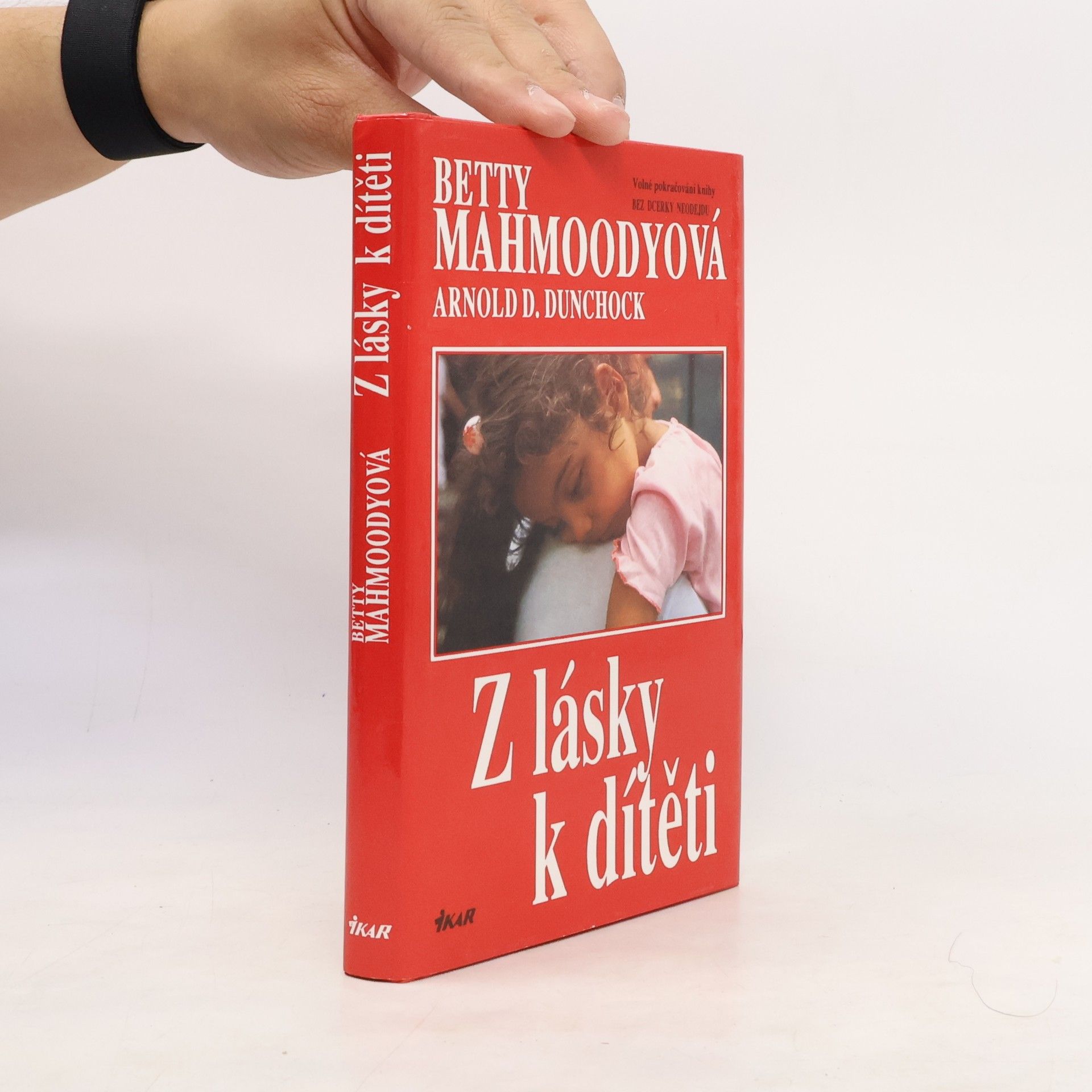 Betty Mahmoody Z lásky k dítěti