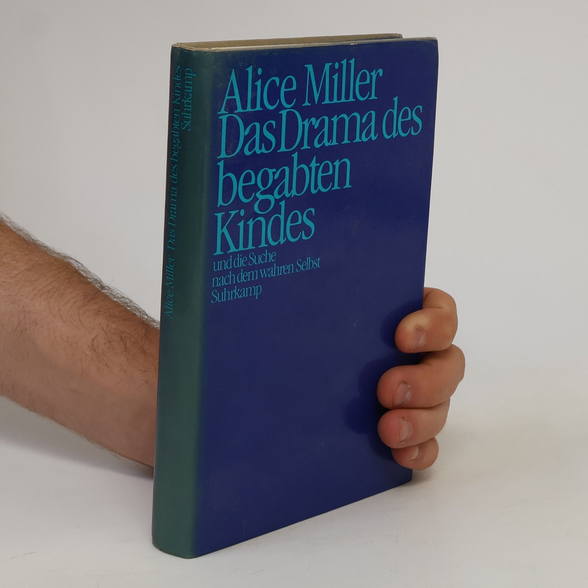 Alice Miller Das Drama des begabten Kindes und die Suche nach dem wahren Selbst
