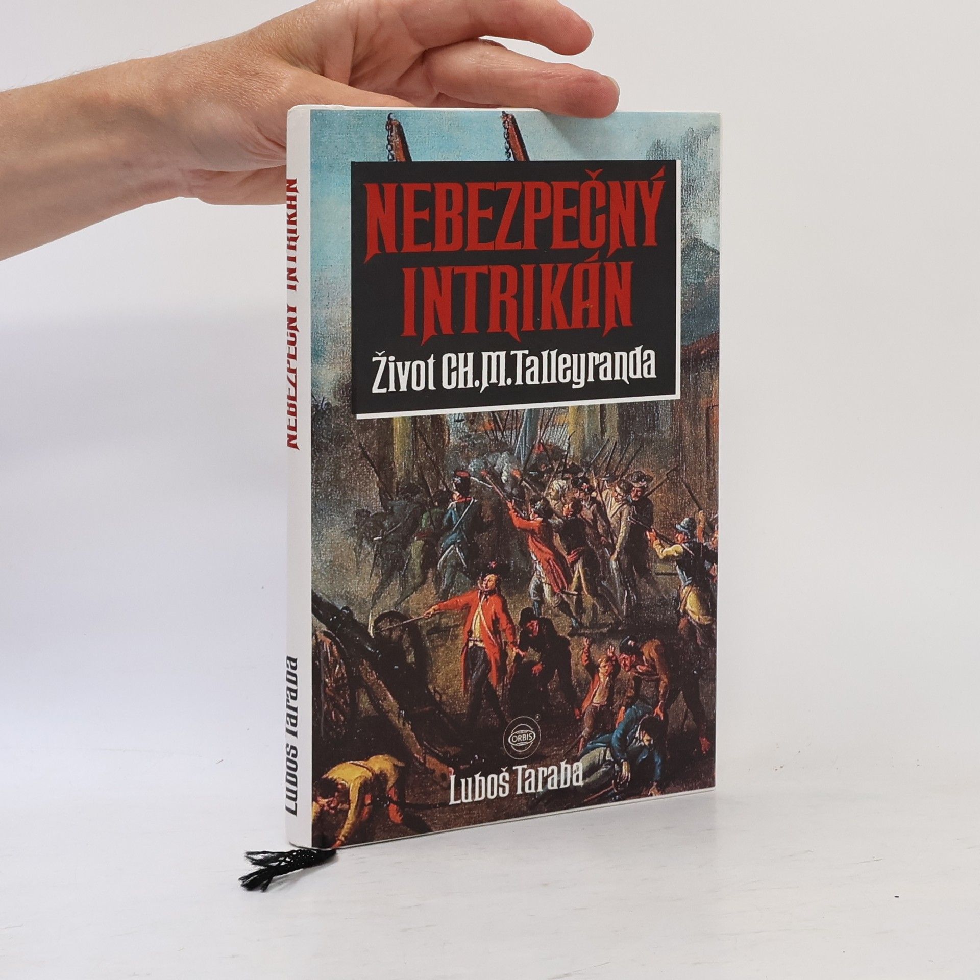 Luboš Taraba Nebezpečný intrikán. Život Ch. M. Talleyranda
