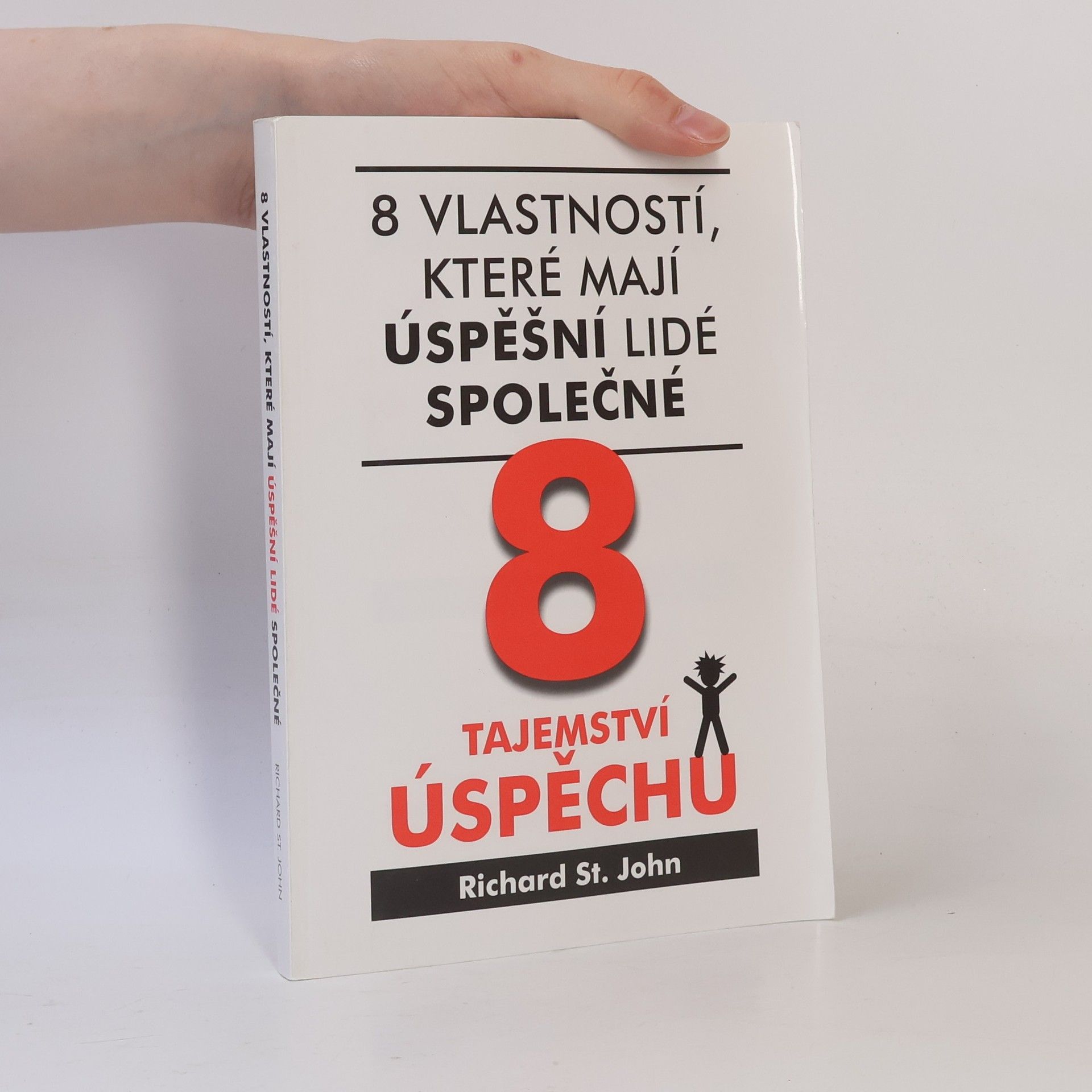 Richard St John 8 tajemství úspěchu : 8 vlastností, které mají úspěšní lidé společné