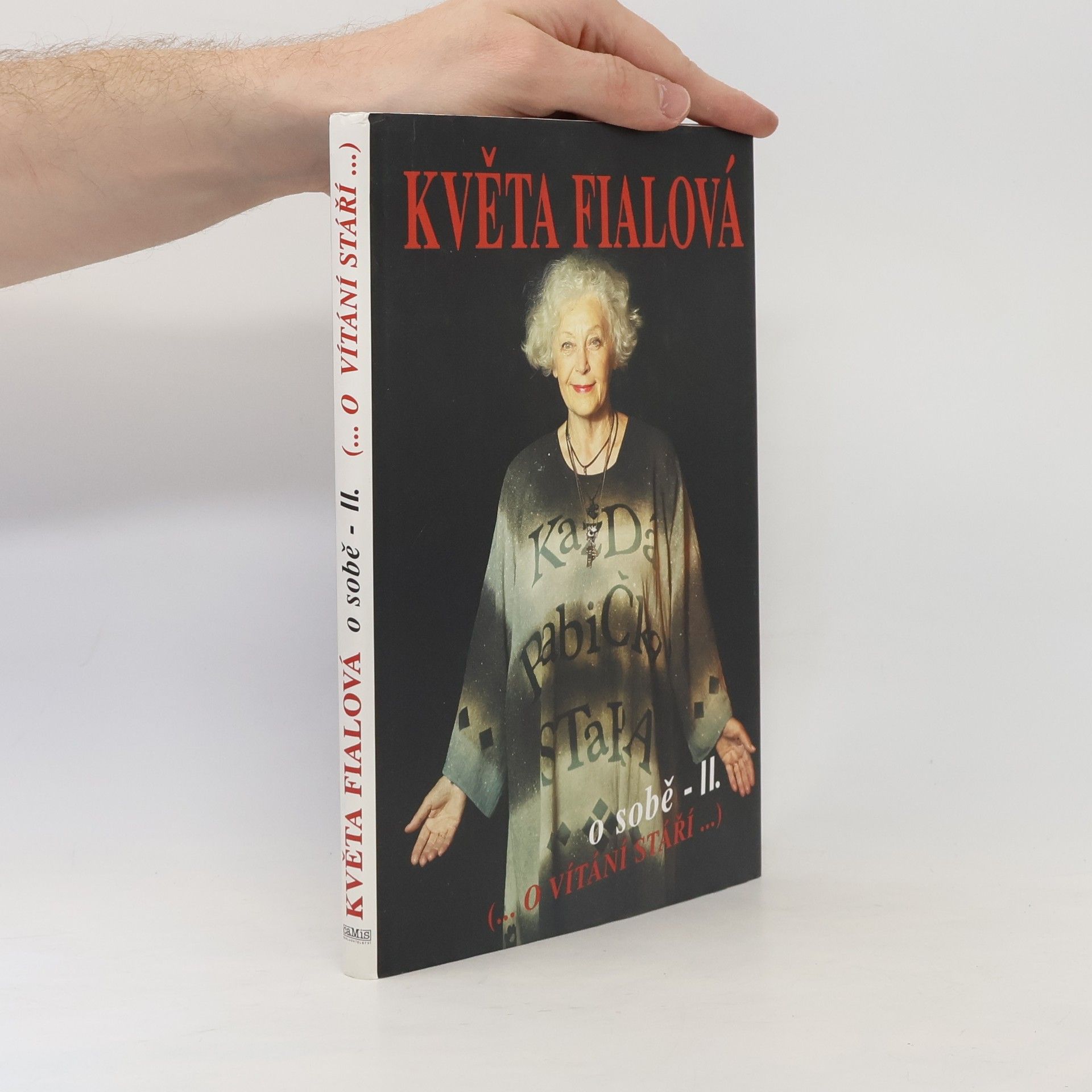 Květa Fialová Květa Fialová o sobě II. (...o vítání stáří...)