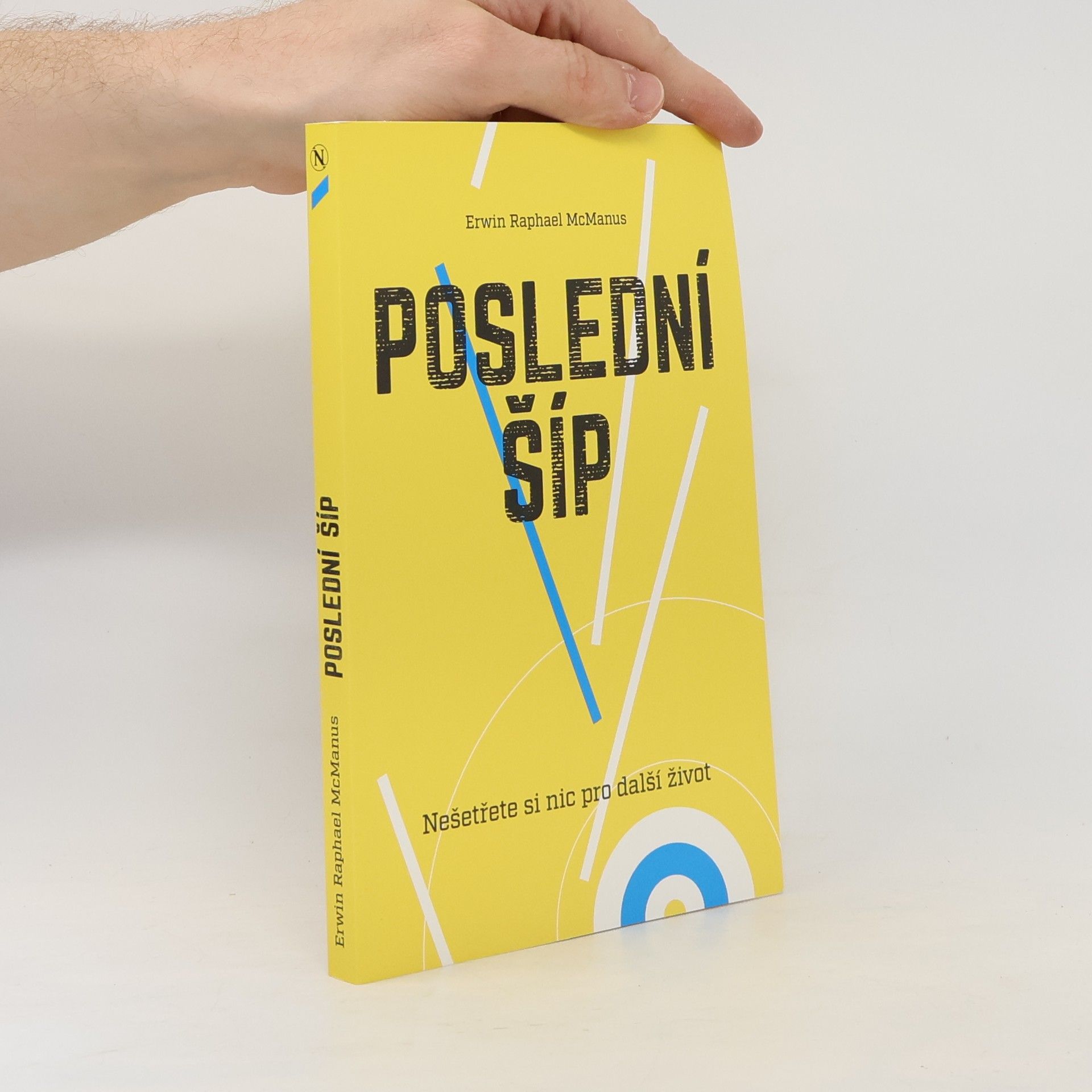 Erwin Raphael McManus Poslední šíp