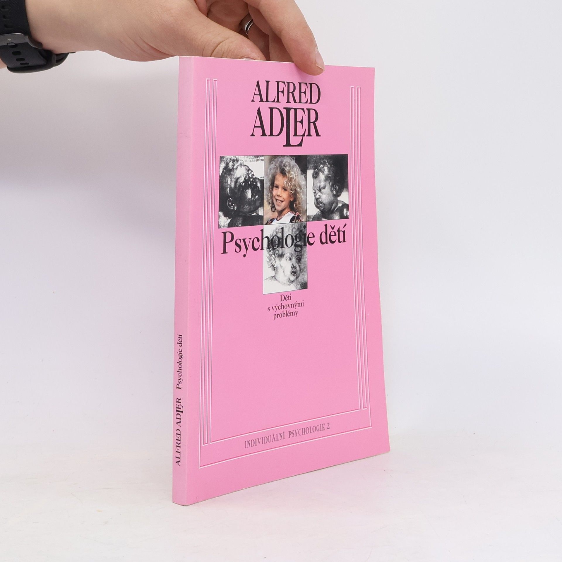 Alfred Adler Psychologie dětí : Děti s výchovnými problémy