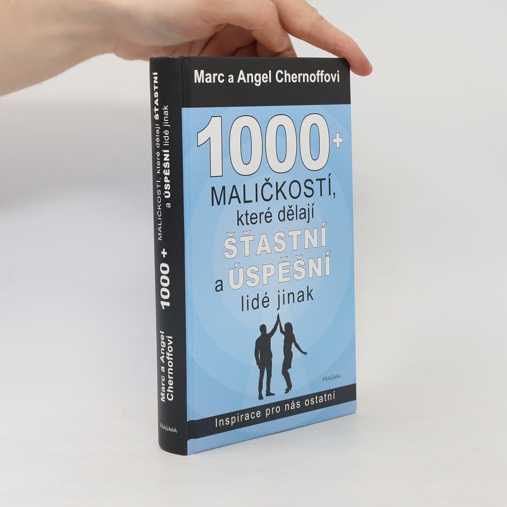 Angel Chernoff 1000 + maličkostí, které dělají šťastní a úspěšní lidé jinak