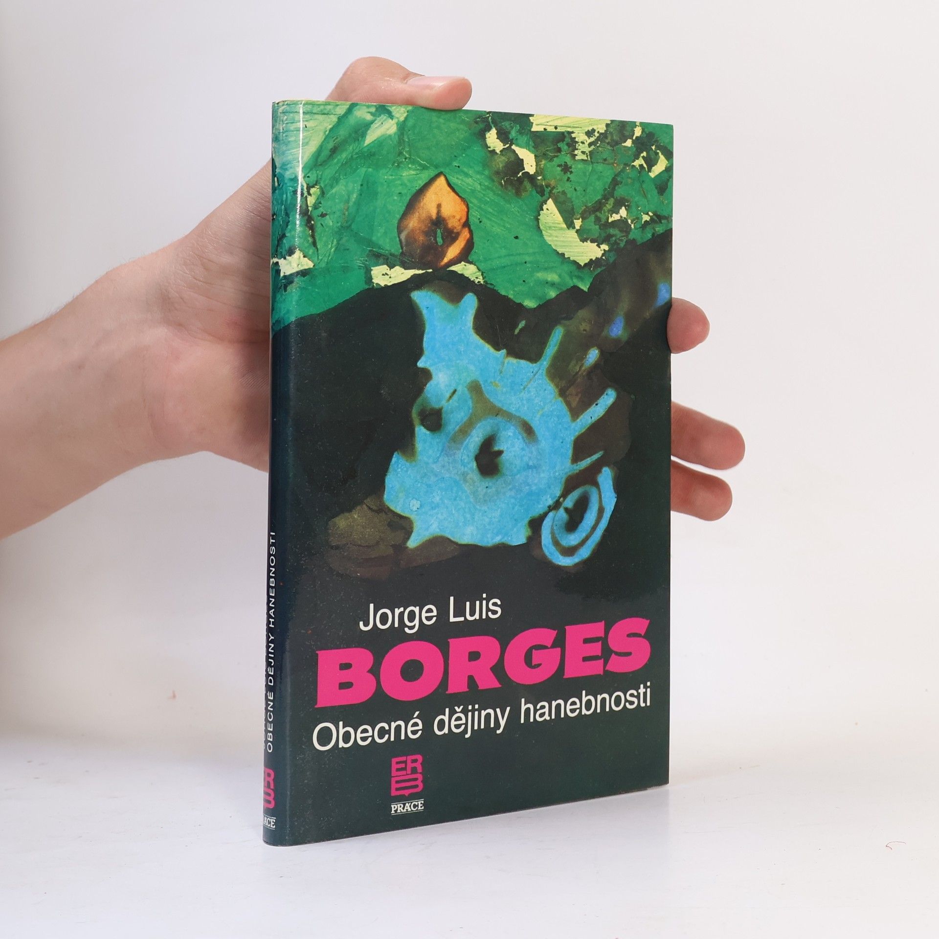 Jorge Luis Borges Obecné dějiny hanebnosti