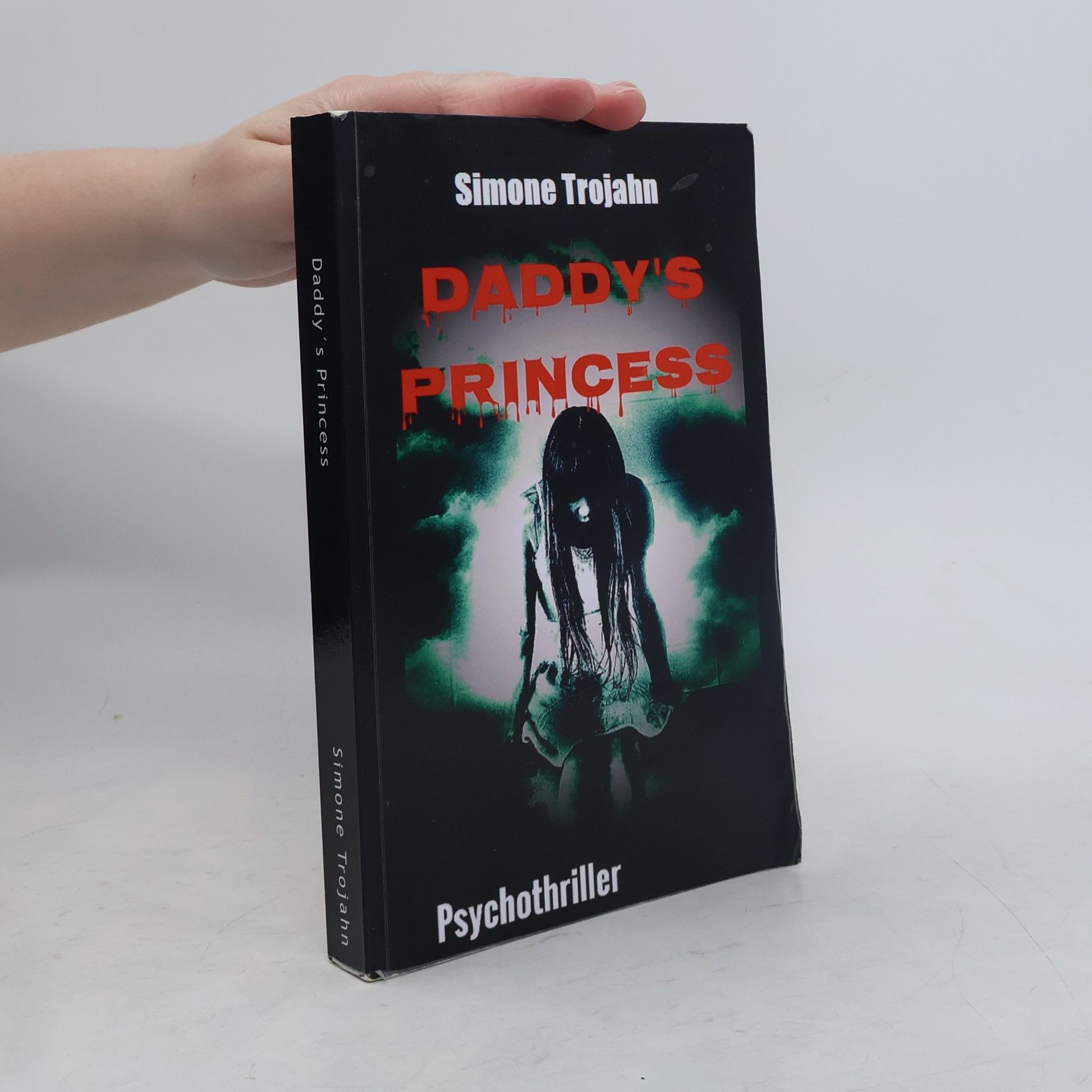 Simone Trojahn Daddy's Princess. Hardcore-Psychothriller