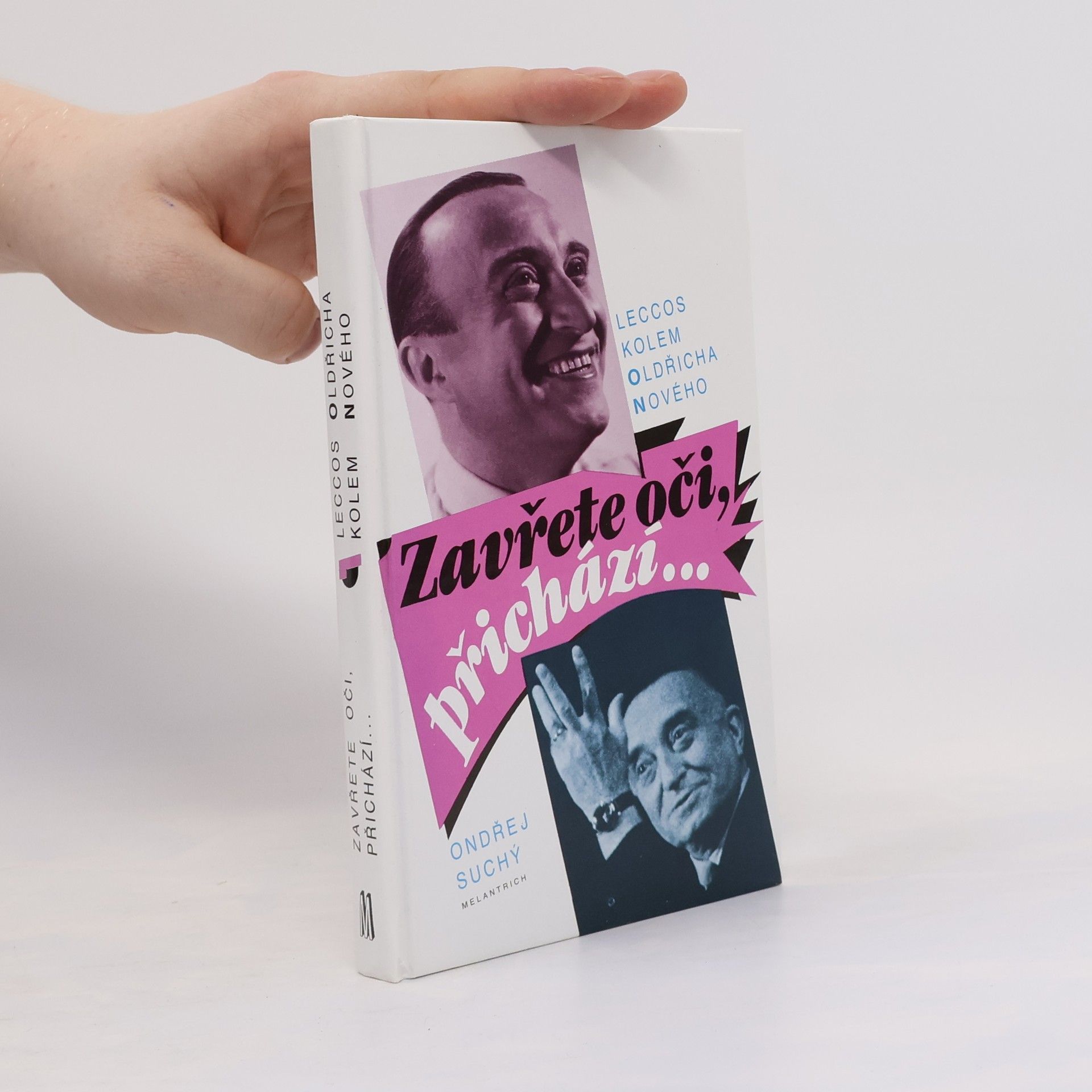 Ondřej Suchý Zavřete oči, přichází...leccos kolem Oldřicha Nového