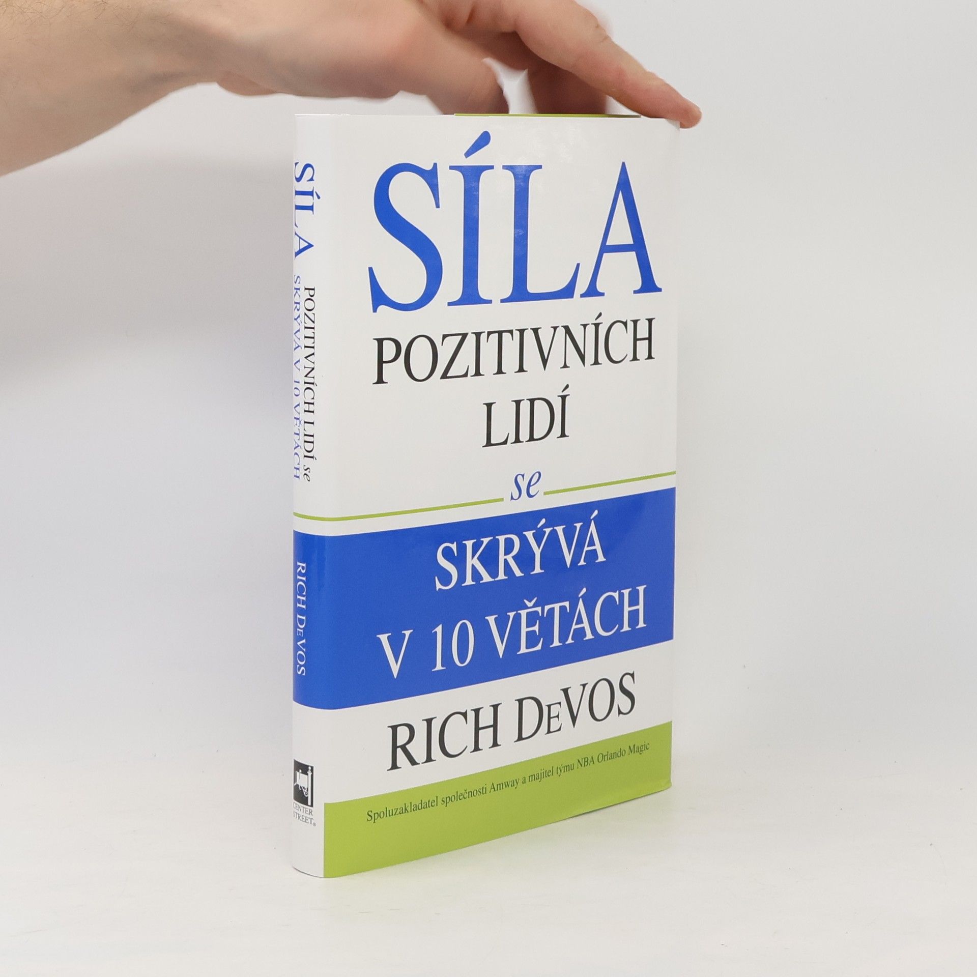 Richard Marvin DeVos Síla pozitivních lidí se skrývá v 10 větách