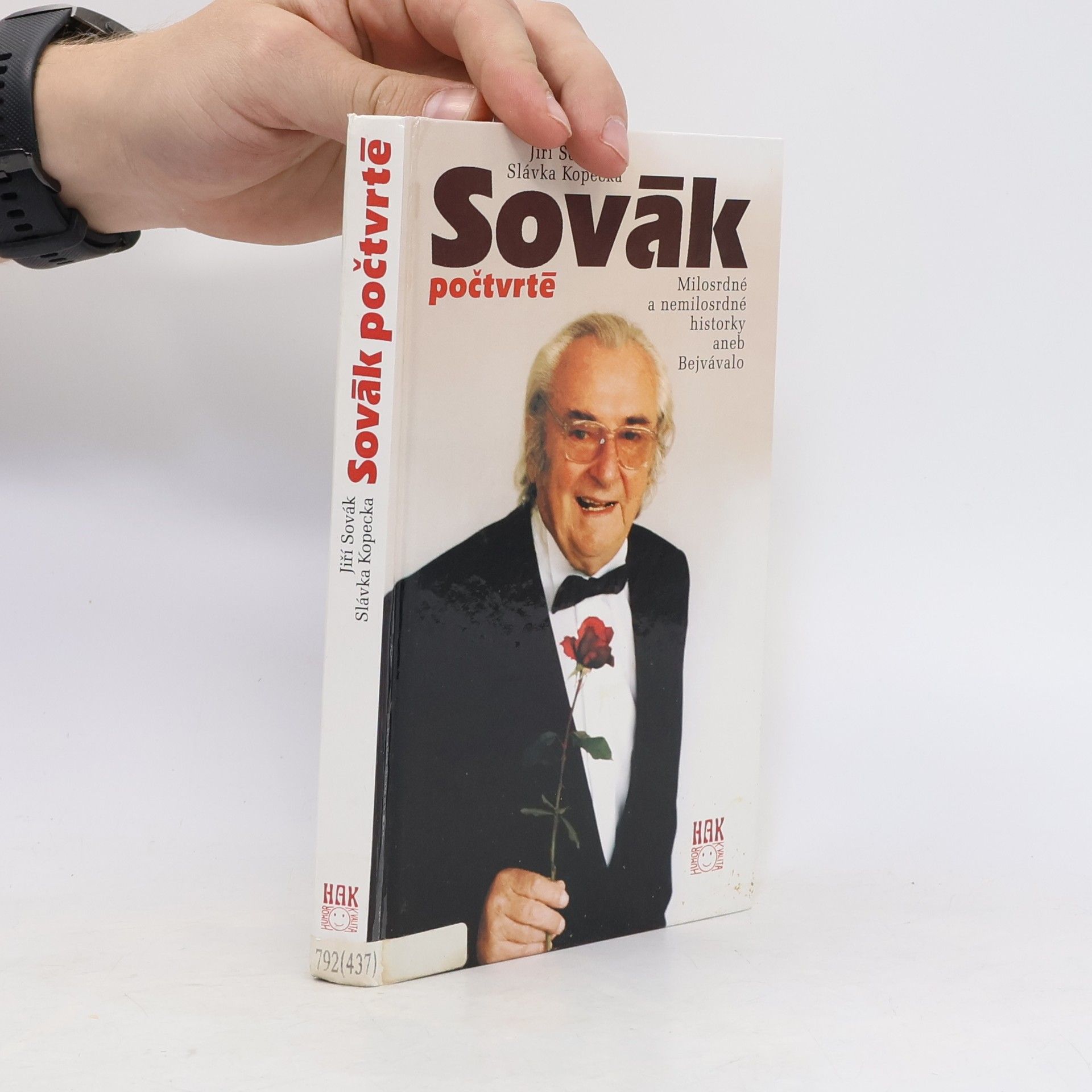 Jiří Sovák Sovák počtvrté : milosrdné a nemilosrdné historky aneb Bejvávalo