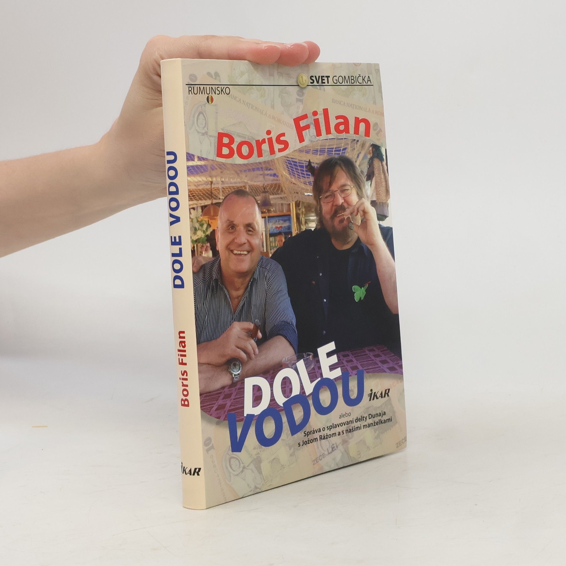 Boris Filan Dole vodou alebo Správa o splavovaní delty Dunaja s Jožom Rážom a s našimi manželkami