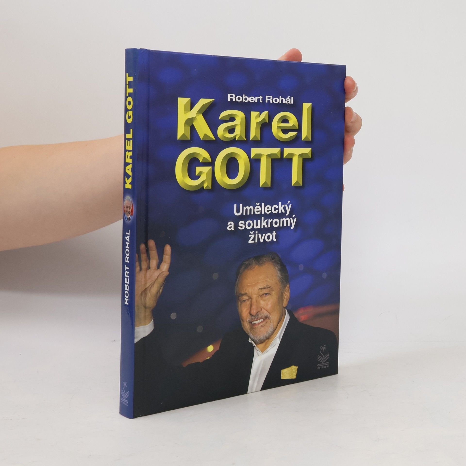 Robert Rohál Karel Gott. Umělecký a soukromý život