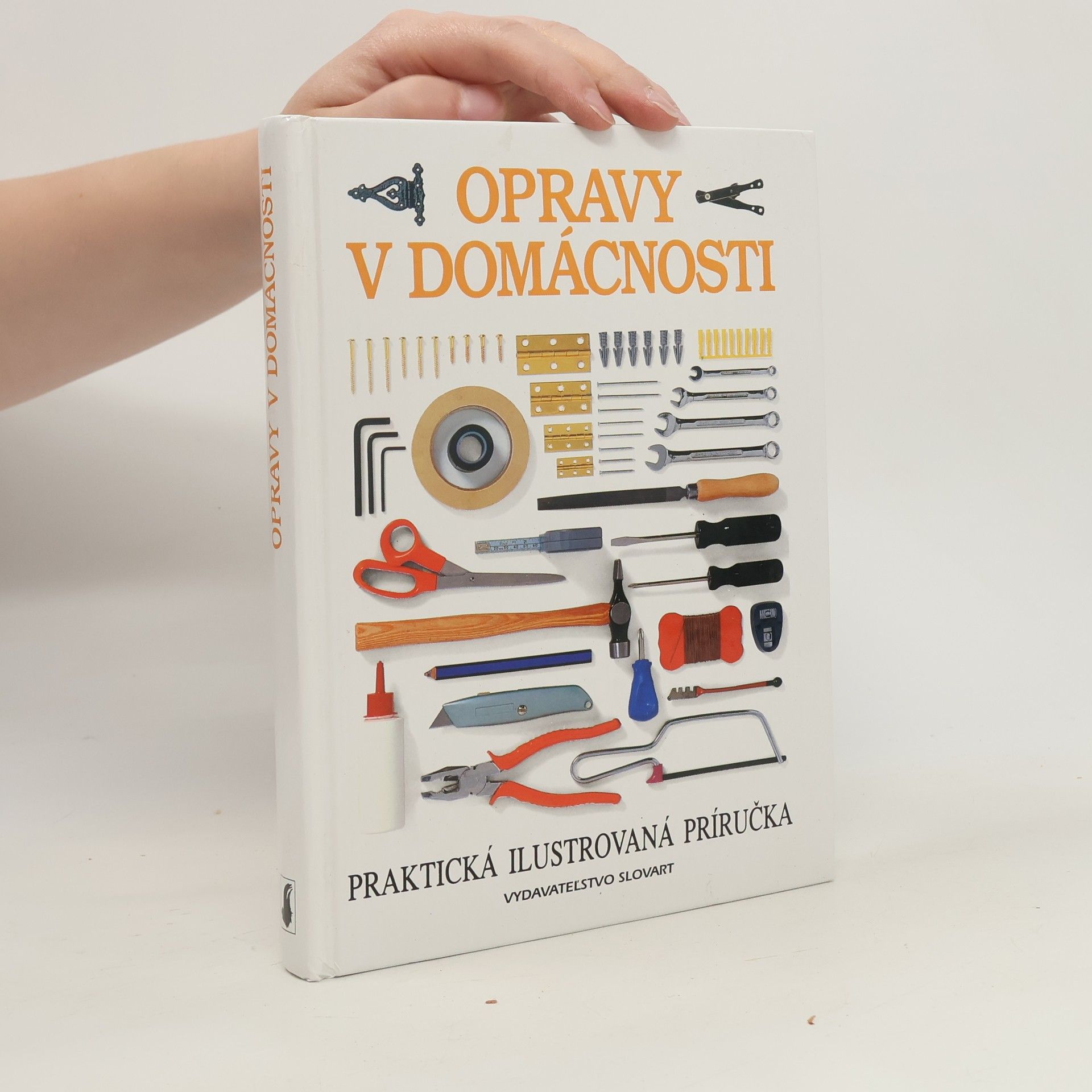 Auteurscollectief Opravy v domácnosti : praktická ilustrovaná príručka