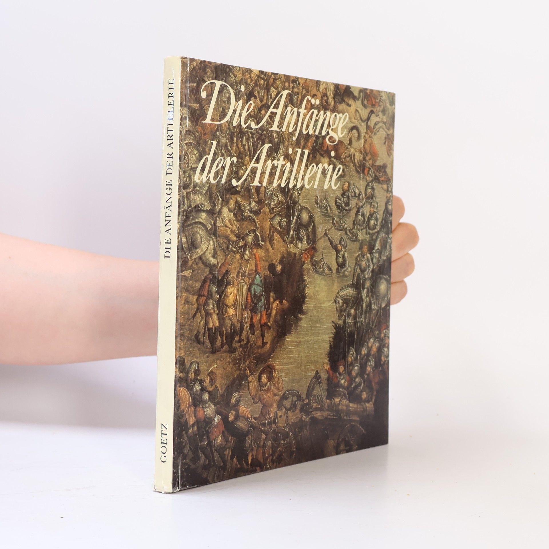 Dorothea Goetz Die Anfänge der Artillerie