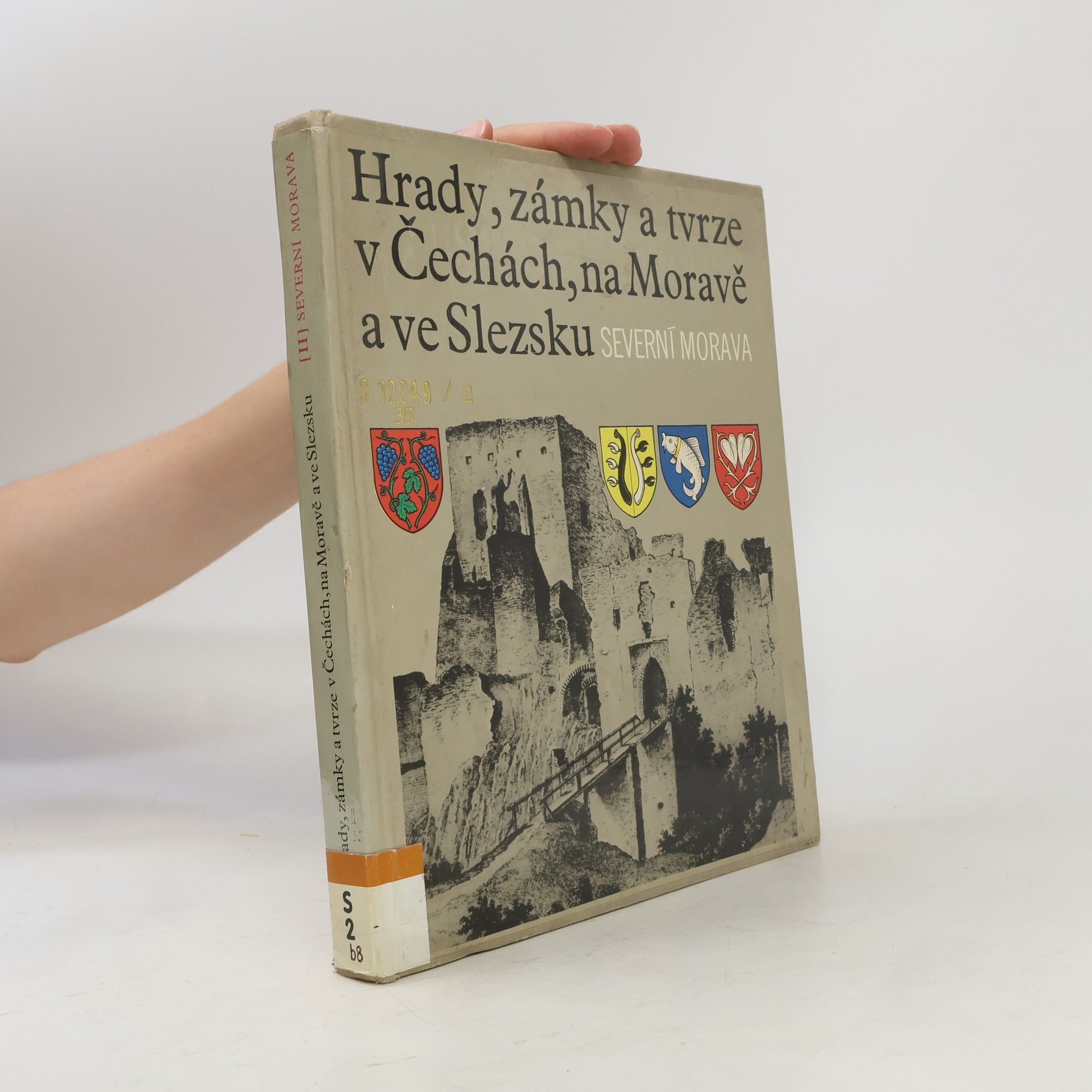 Ludvík Kopačka Hrady, zámky a tvrze v Čechách, na Moravě a ve Slezsku II. Severní Morava