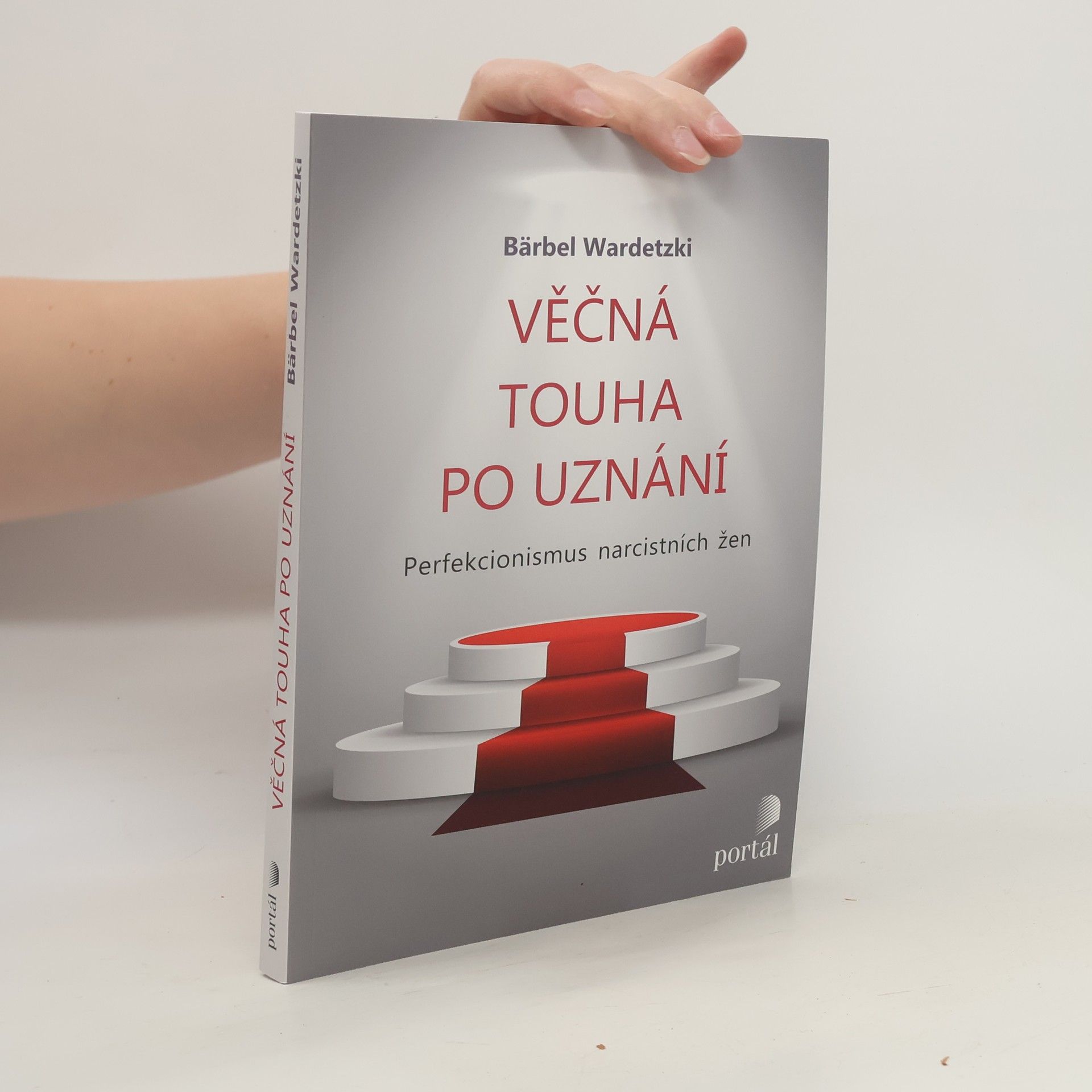 Bärbel Wardetzki Věčná touha po uznání: perfekcionismus narcistních žen