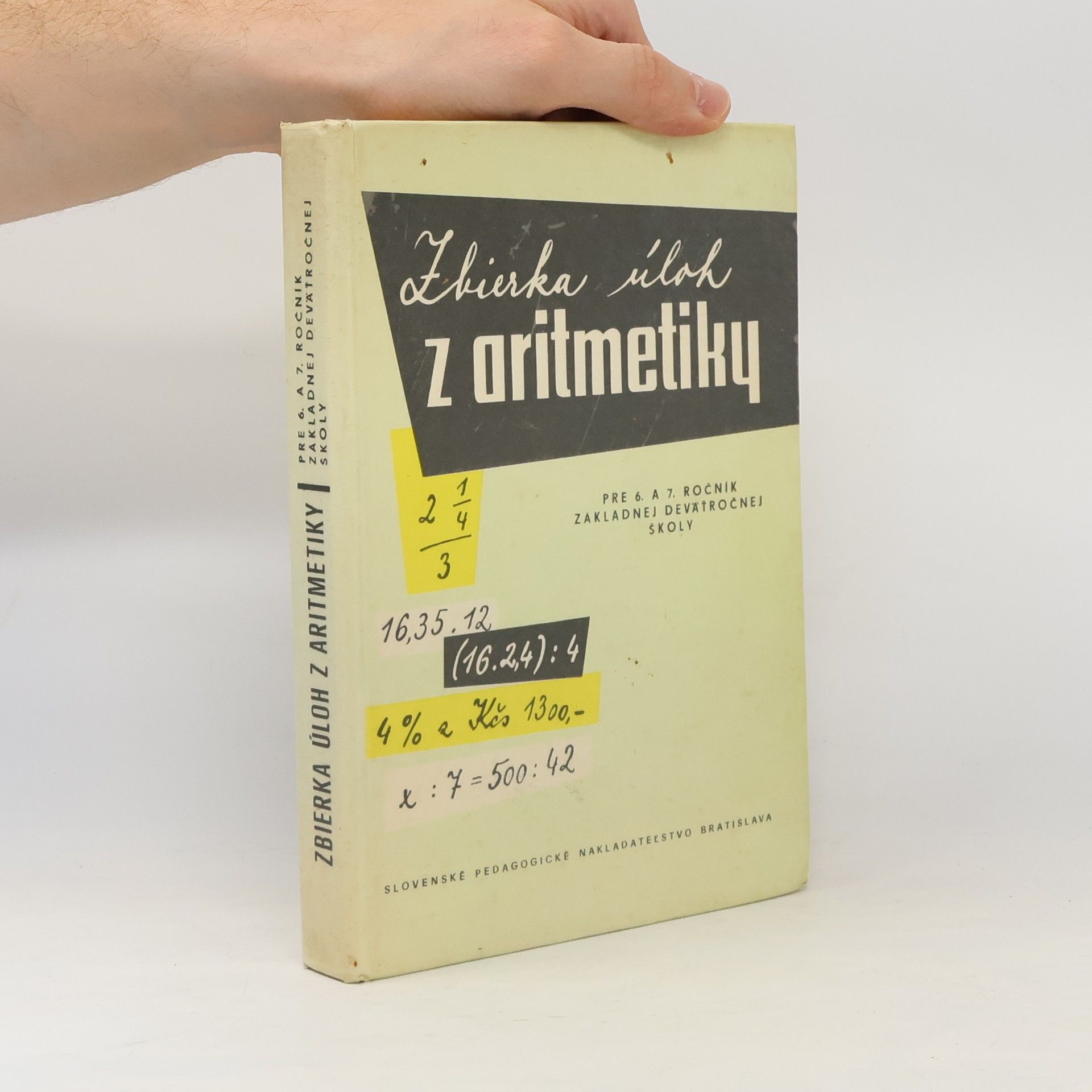 Karel Kindl Zbierka úloh z aritmetiky pre 6. a 7. ročník základnej deväťročnej školy