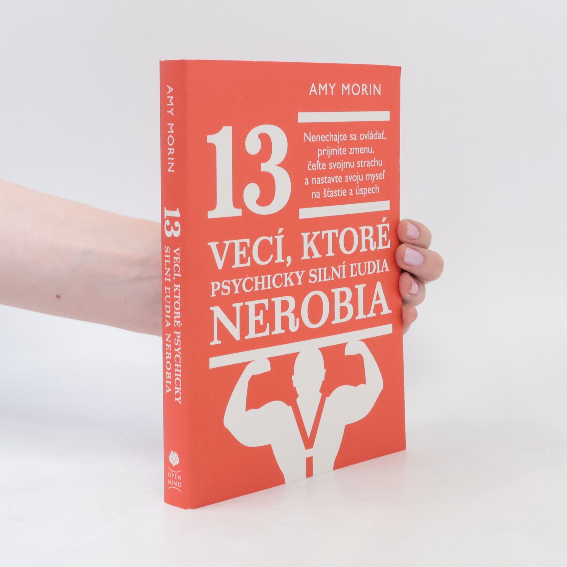 Amy Morin 13 vecí, ktoré psychicky silní ľudia nerobia