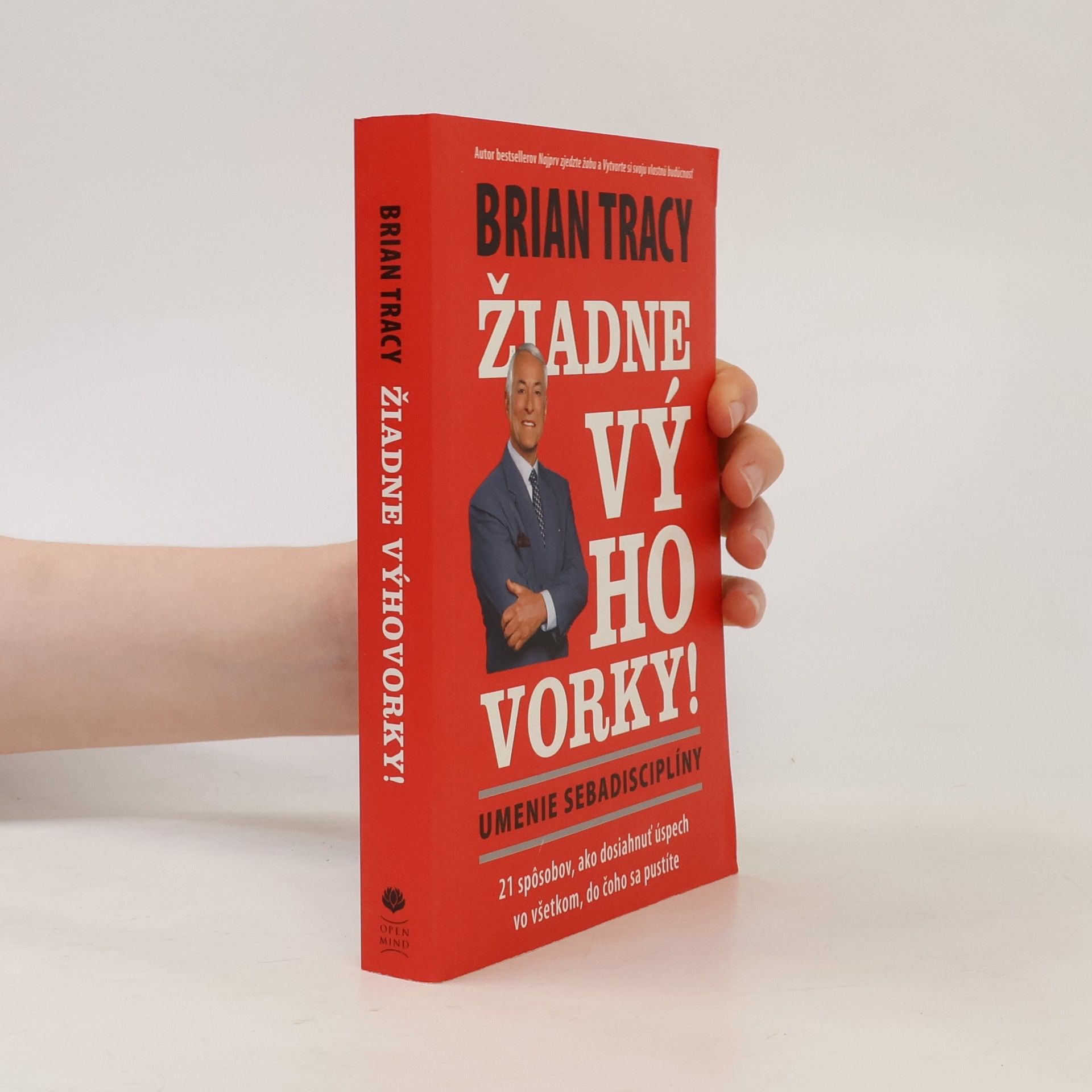 Brian Tracy Žiadne výhovorky! Umenie sebadisciplíny