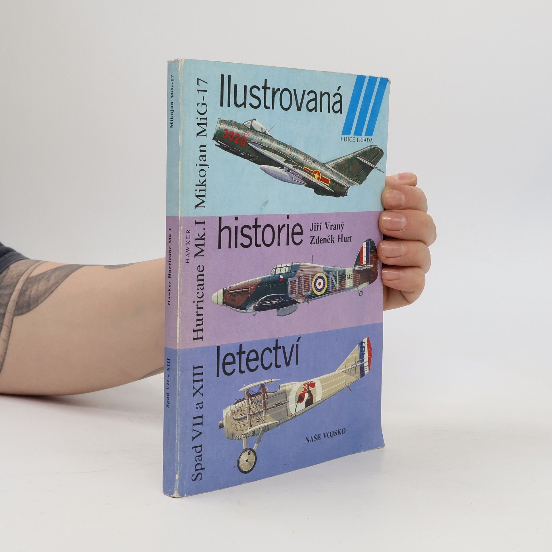 Auteurscollectief Ilustrovaná historie letectví. Mikojan MiG-17 ; Hawker Hurricane Mk. I ; Spad S VII