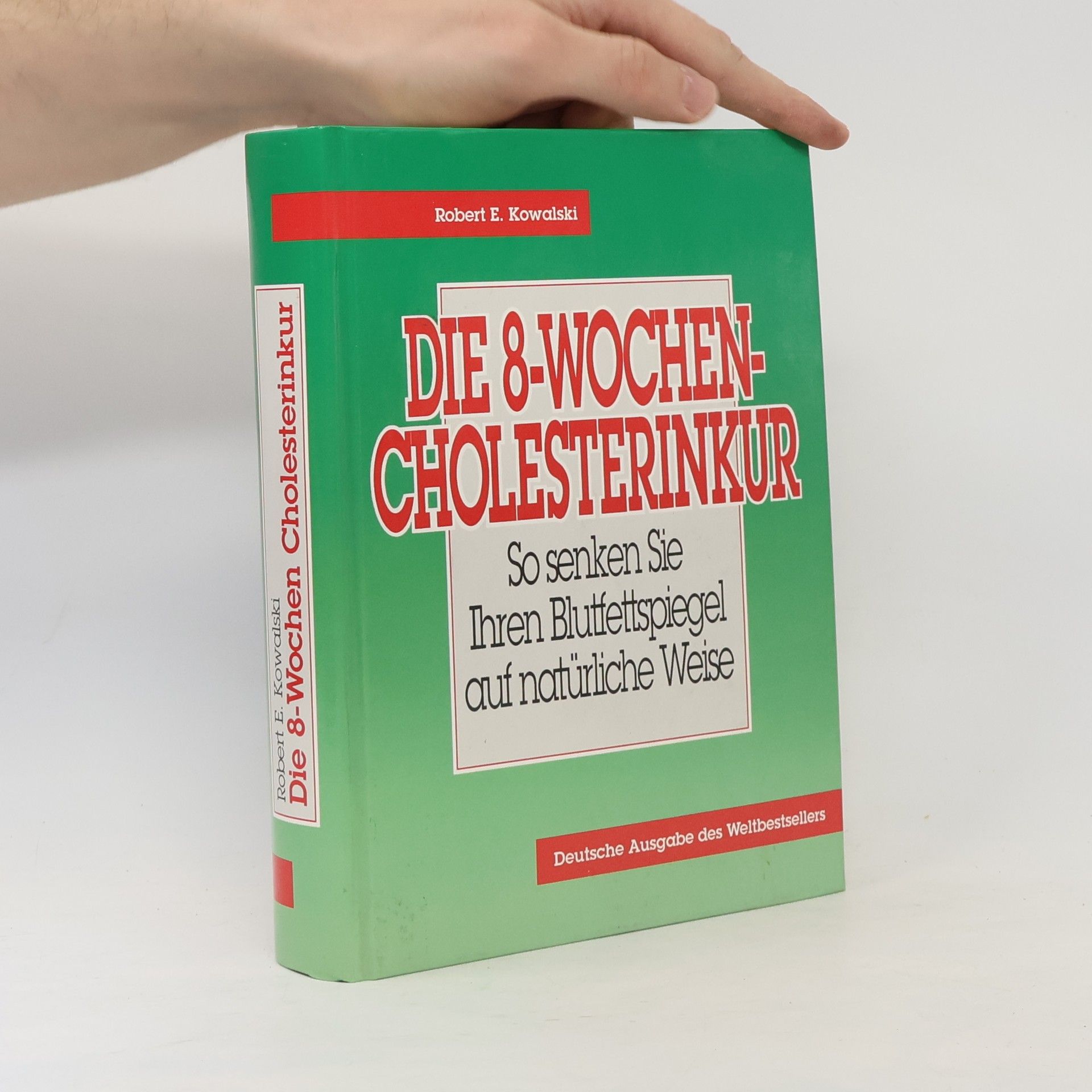 Robert E. Kowalski Die 8-Wochen Cholesterinkur