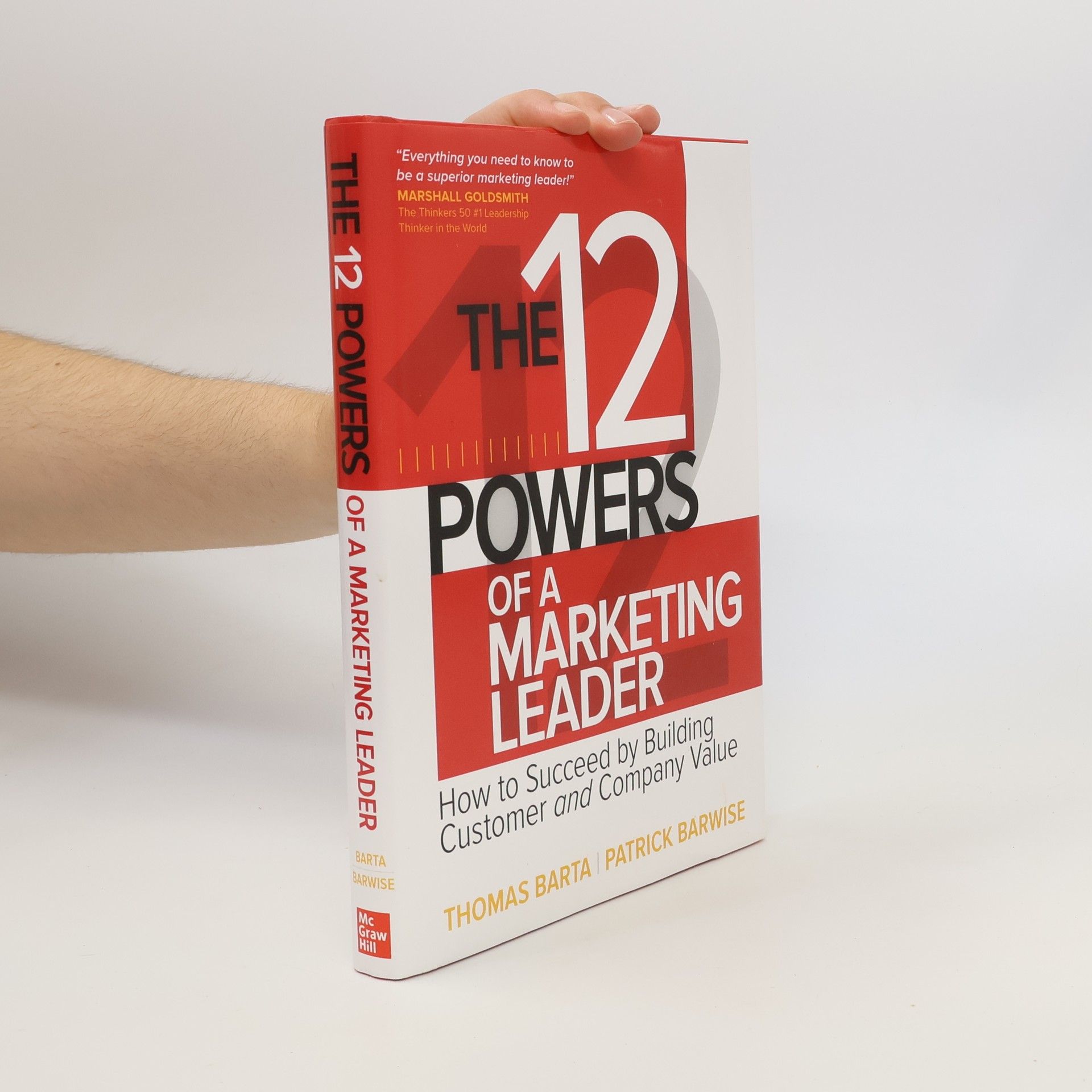 Thomas Barta The 12 powers of a marketing leader : how to succeed by building customer and company value