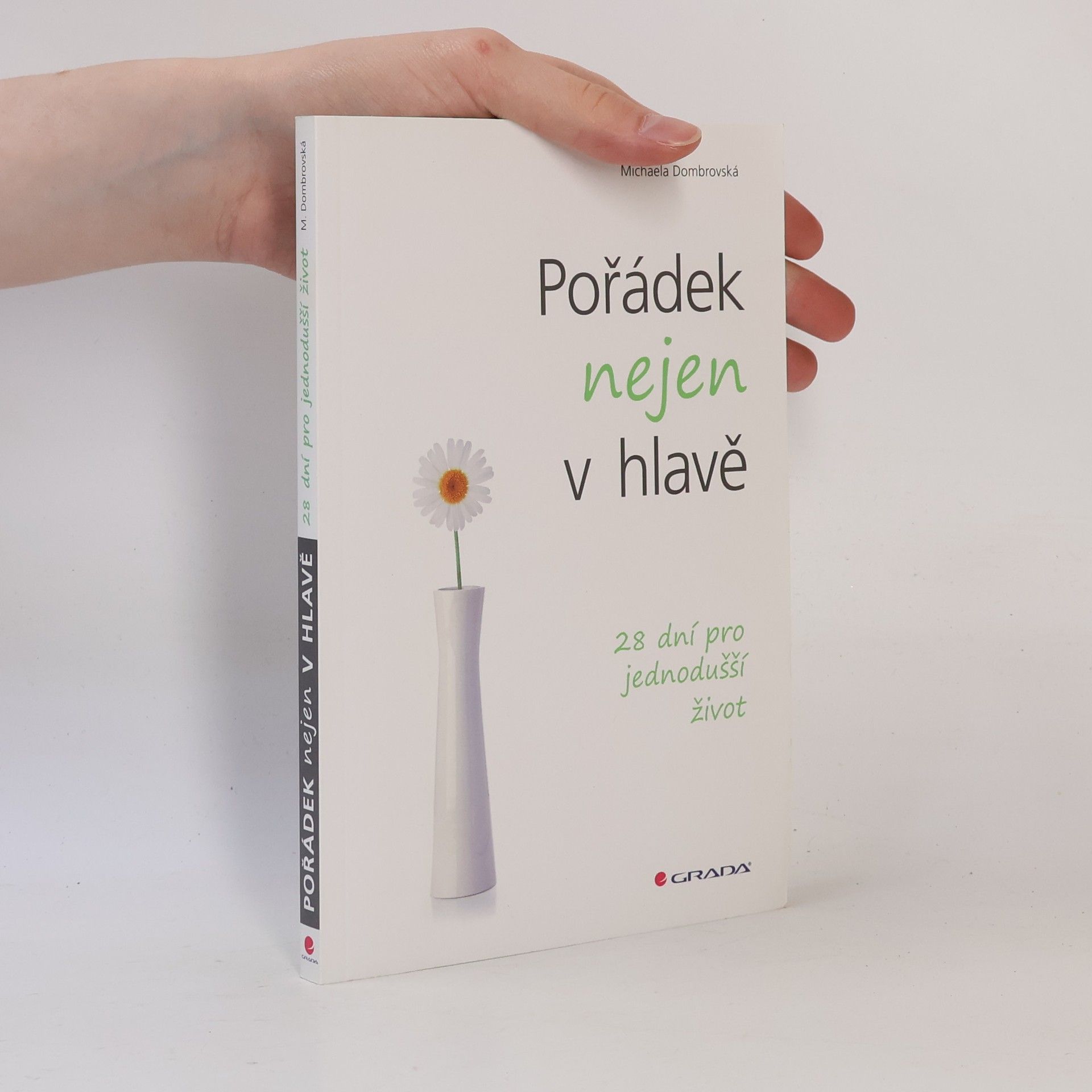Michaela Dombrovská Pořádek nejen v hlavě. 28 dní pro jednodušší život