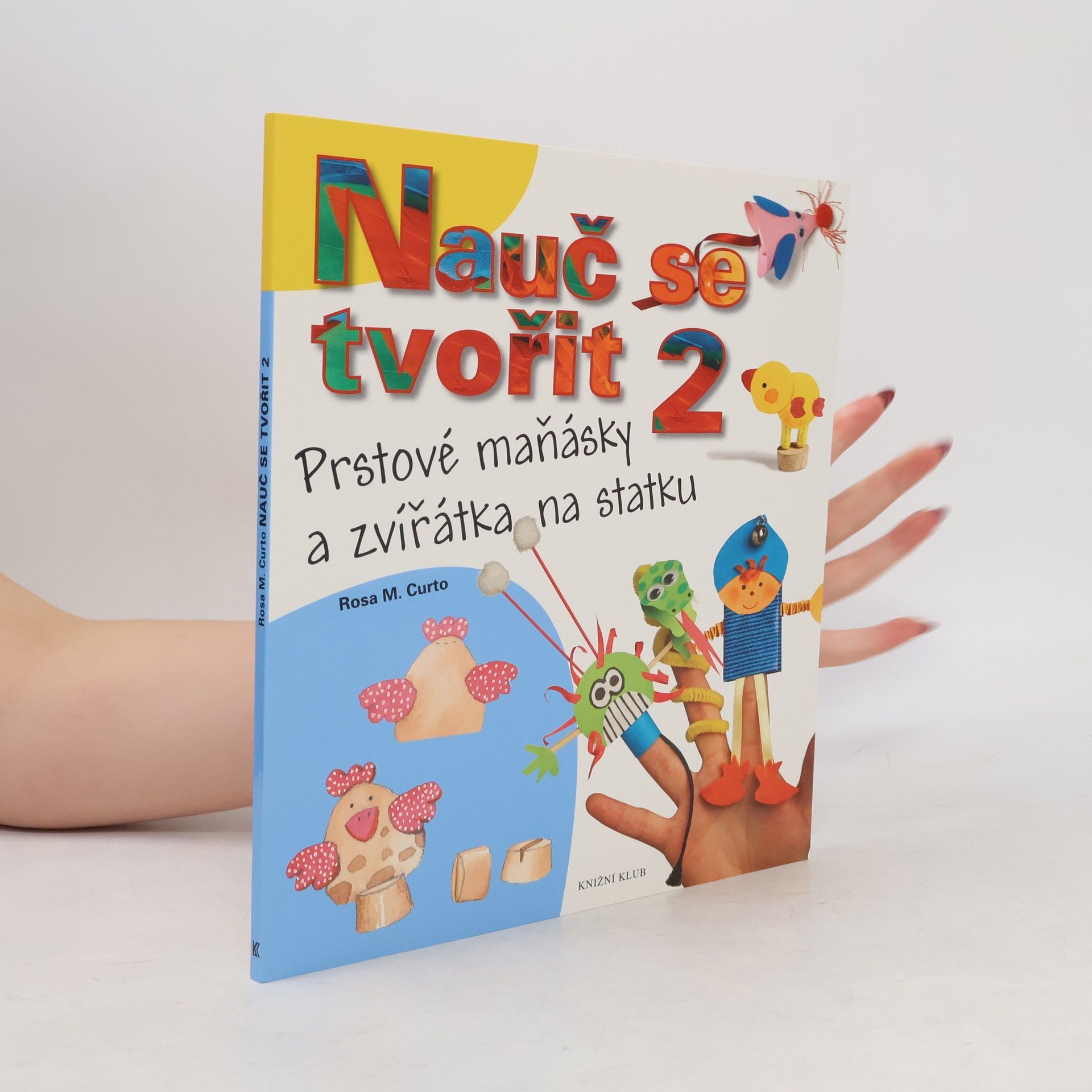 Rosa María Curto Nauč se tvořit II. Prstové maňásky a zvířátka na statku