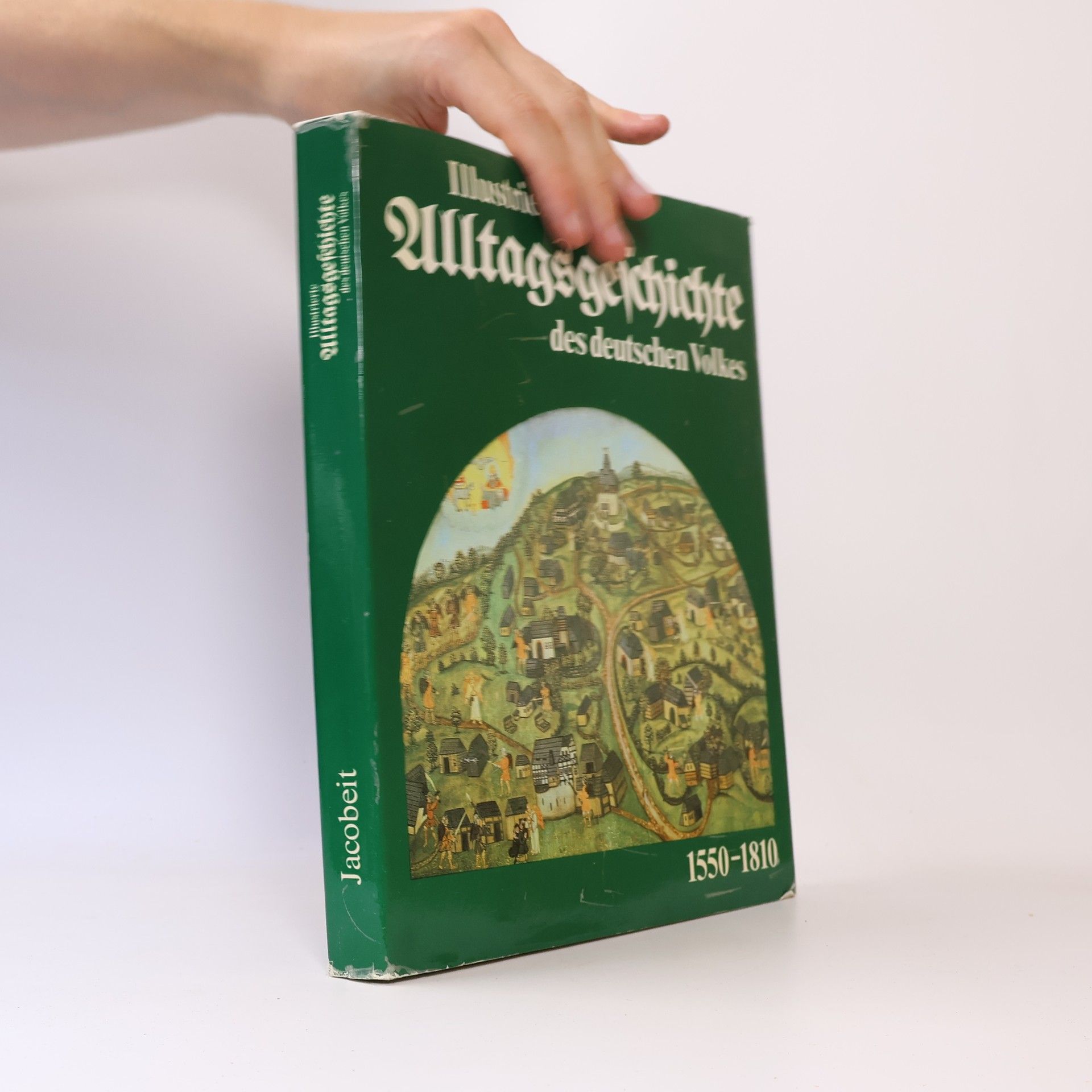 Sigrid Jacobeit Illustrierte Alltagsgeschichte des deutschen Volkes 1550 - 1810