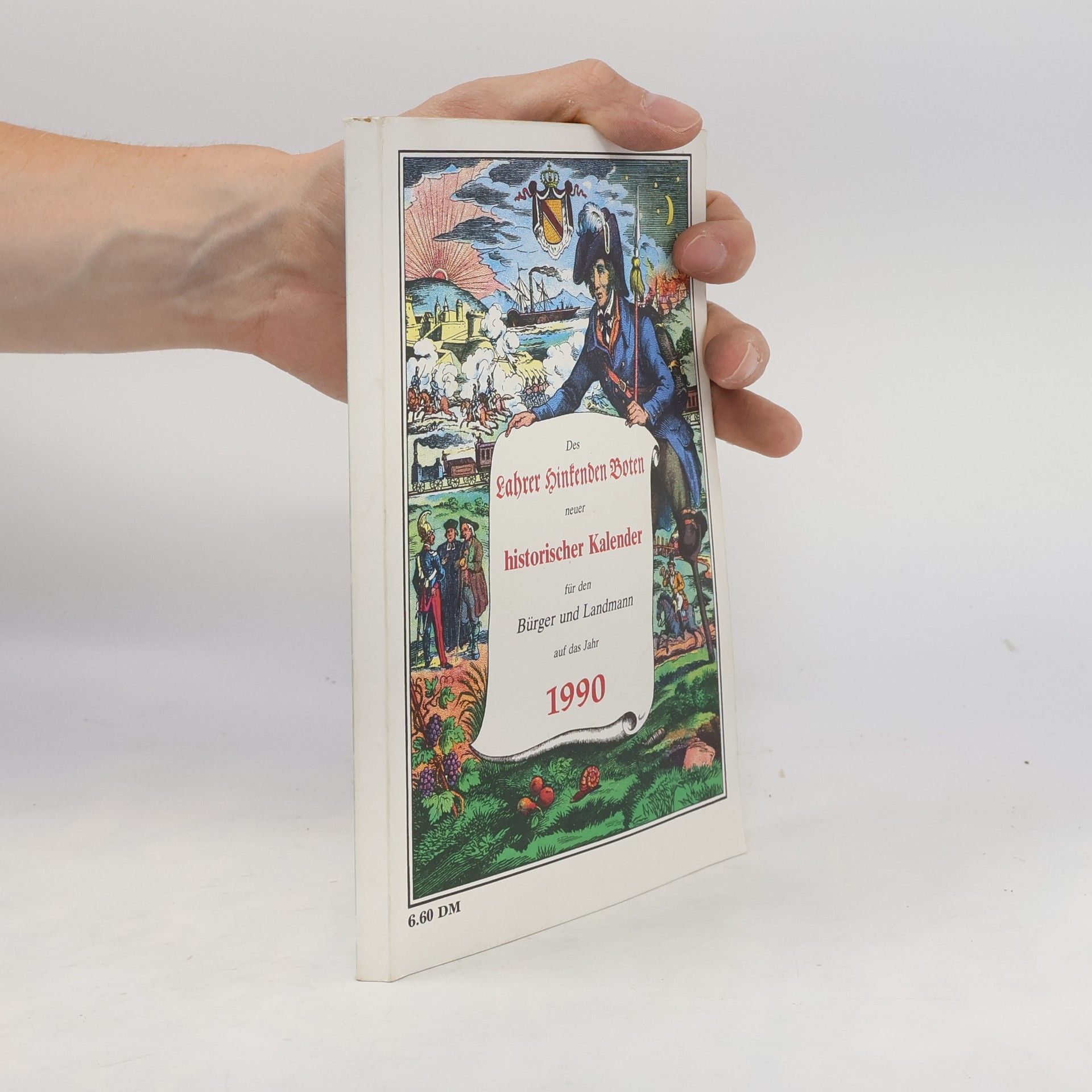 Autorenkollektiv Des Lahrer hinkenden Boten neuer historischer Kalender für den Bürger und Landmann auf das Jahr 1990