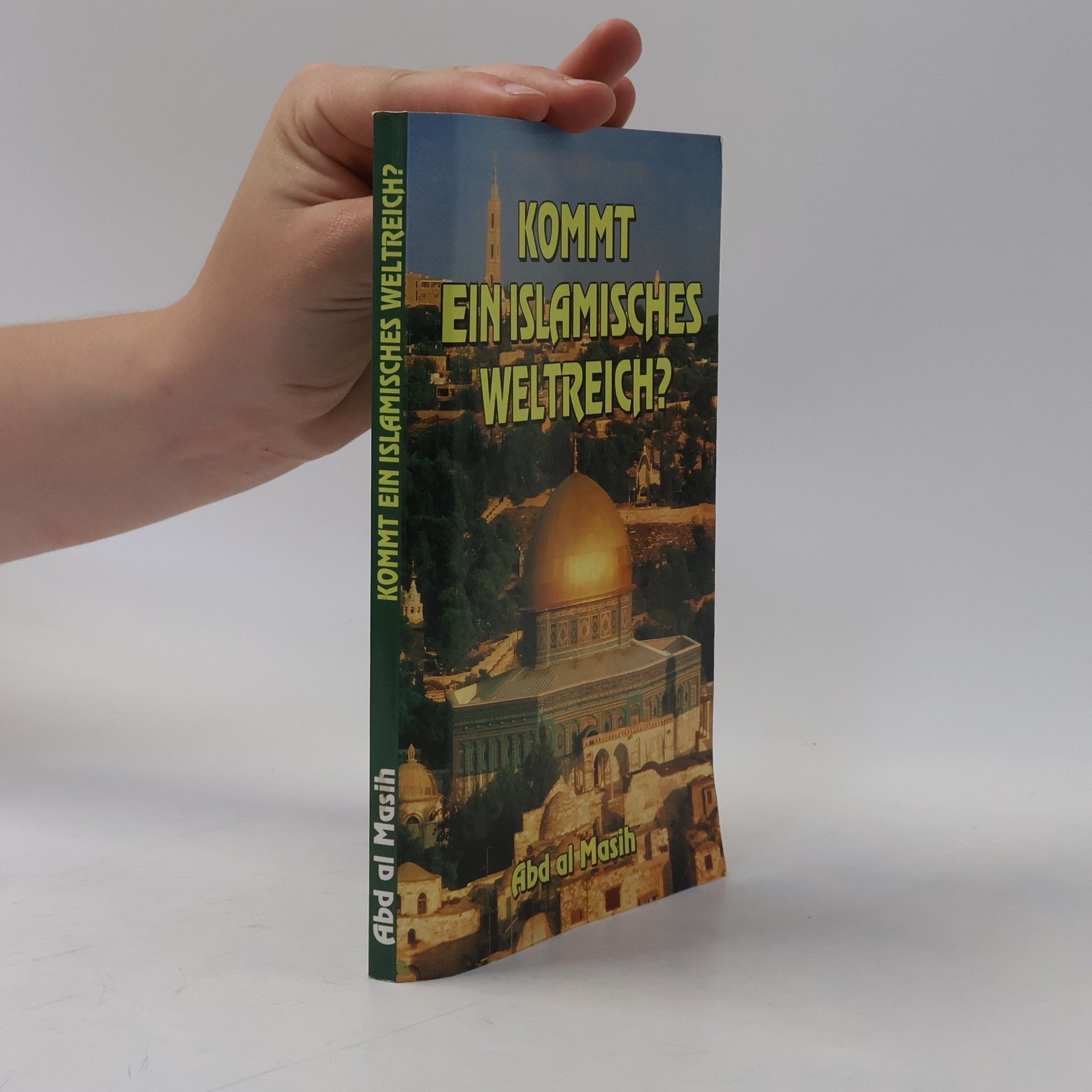 Abd Al Masih Kommt ein Islamisches Weltreich?