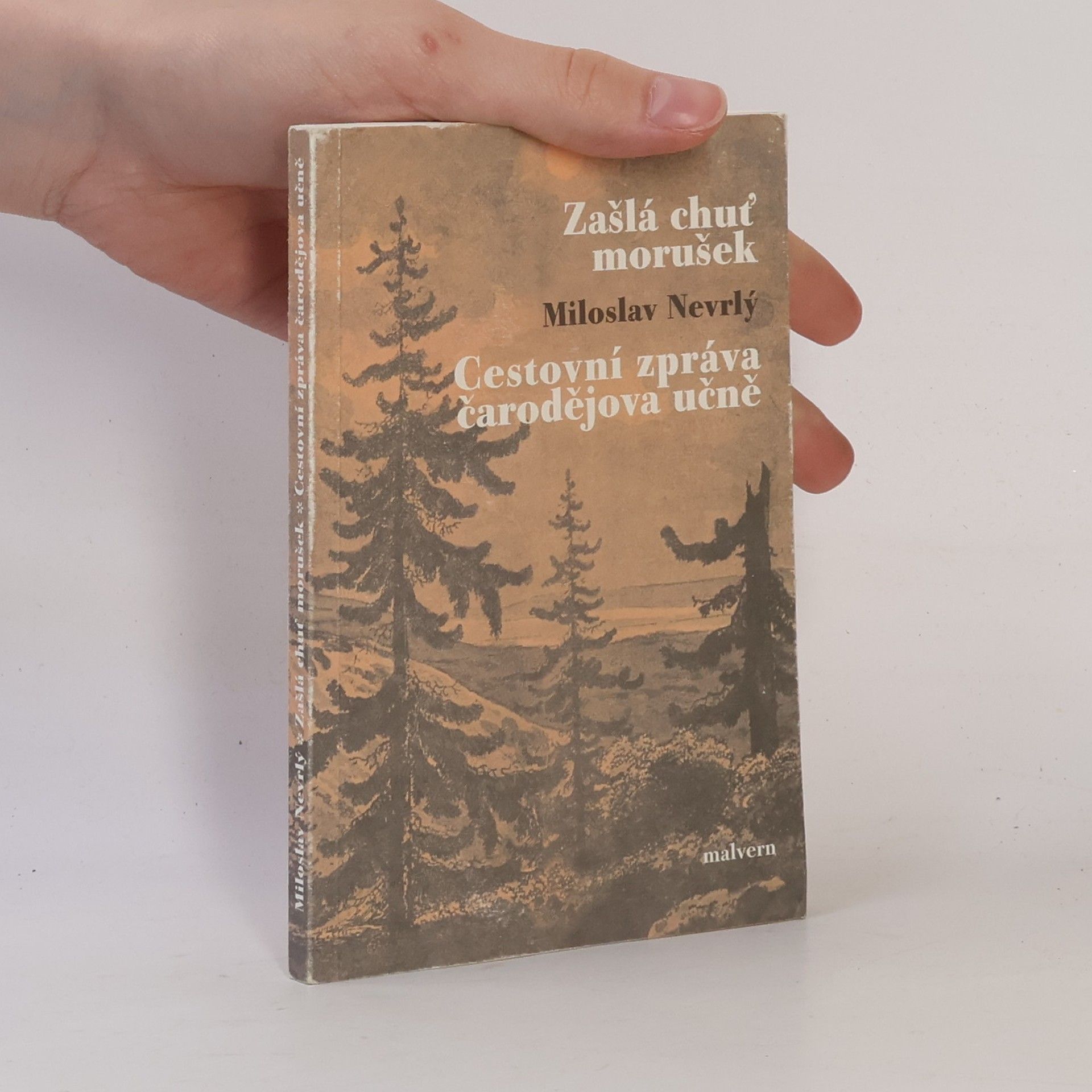 Miloslav Nevrlý Zašlá chuť morušek / Cestovní zpráva čarodějova učně