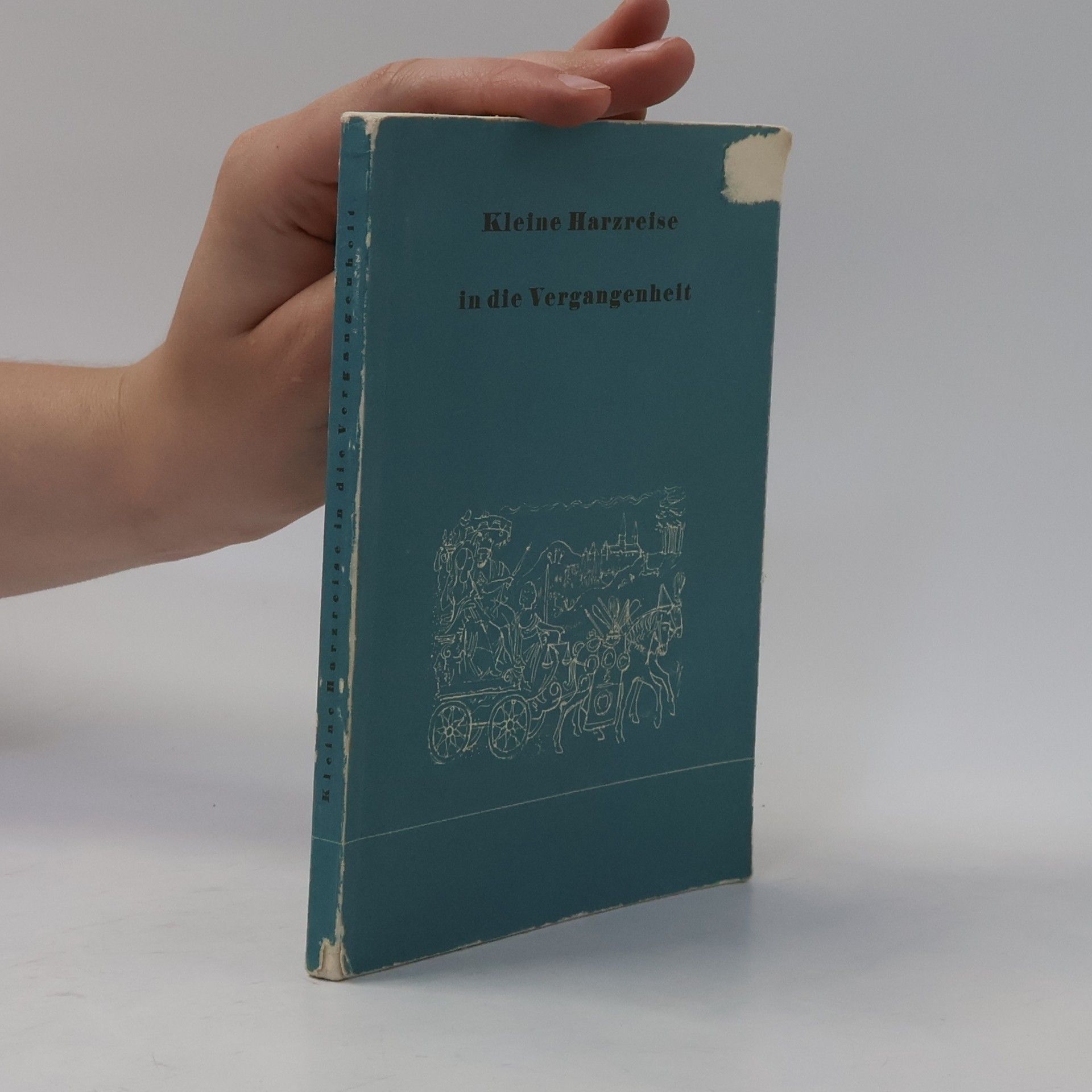 Wilhelm Treue Kleine Harzreise in die Vergangenheit