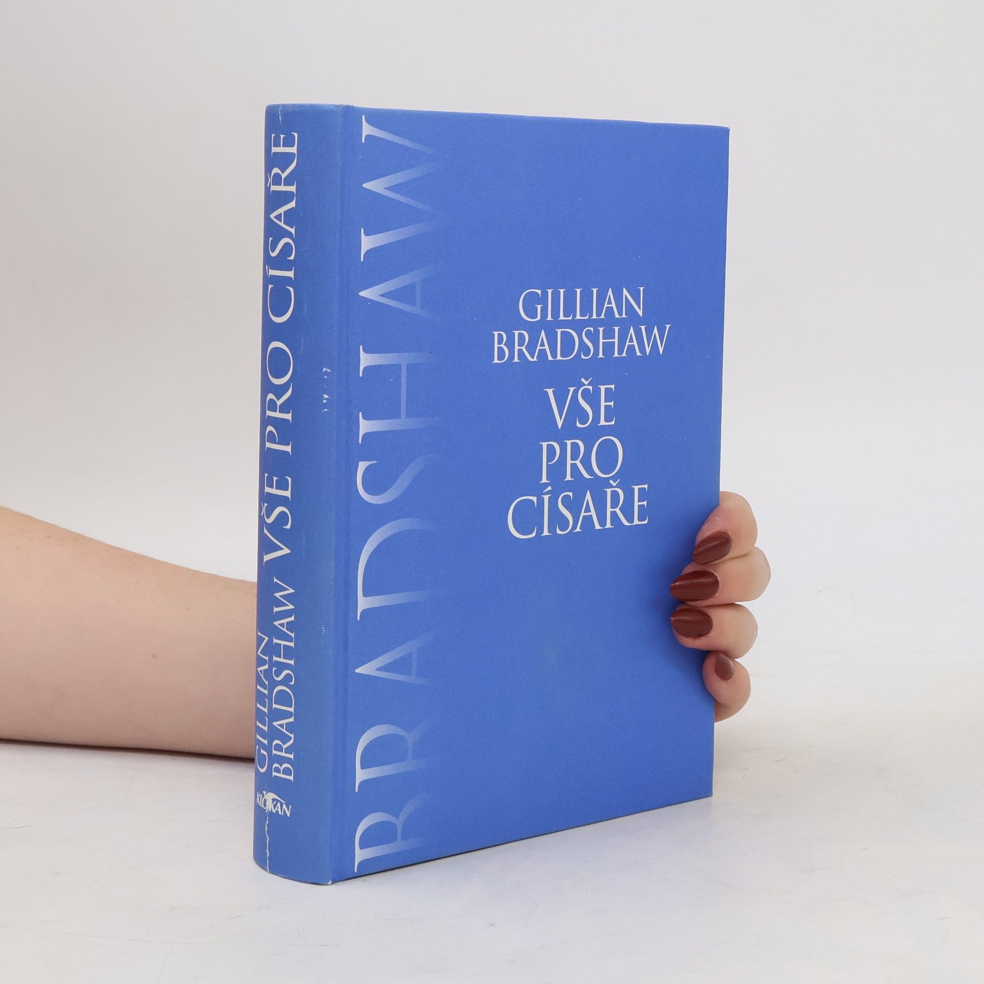 Gillian Bradshaw Vše pro císaře