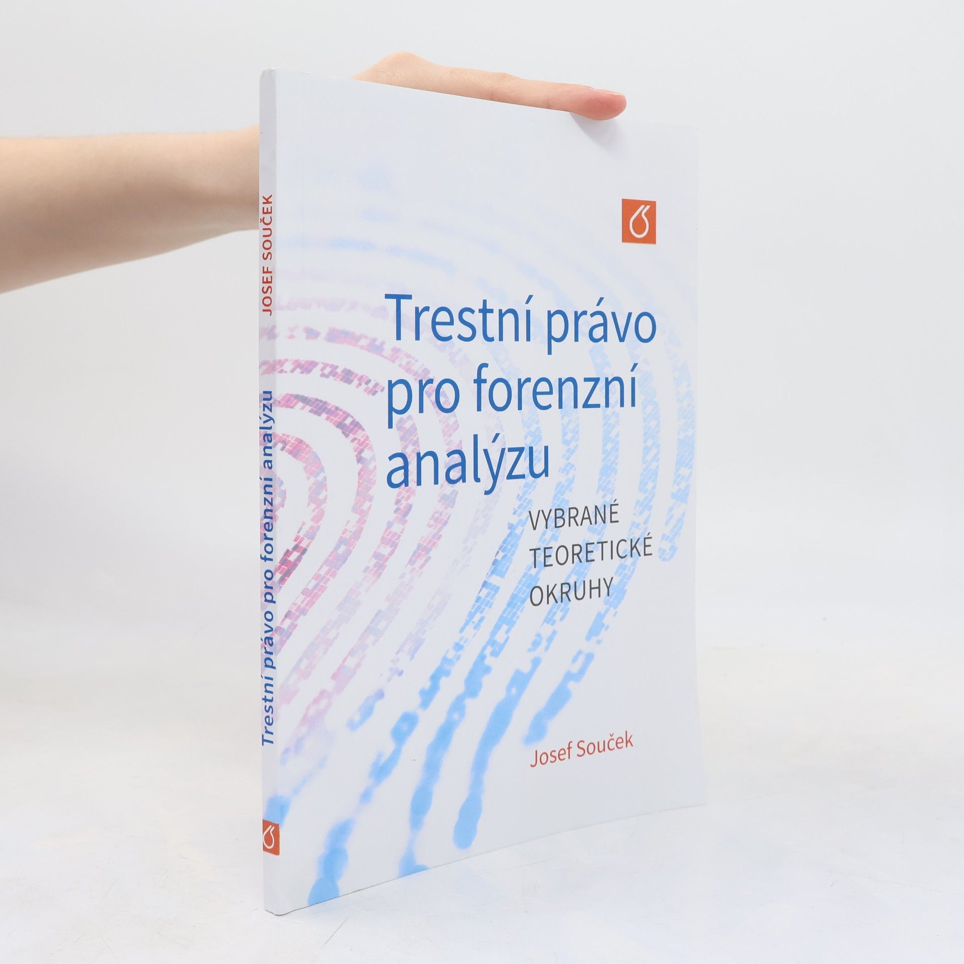 Josef Souček Trestní právo pro forenzní analýzu