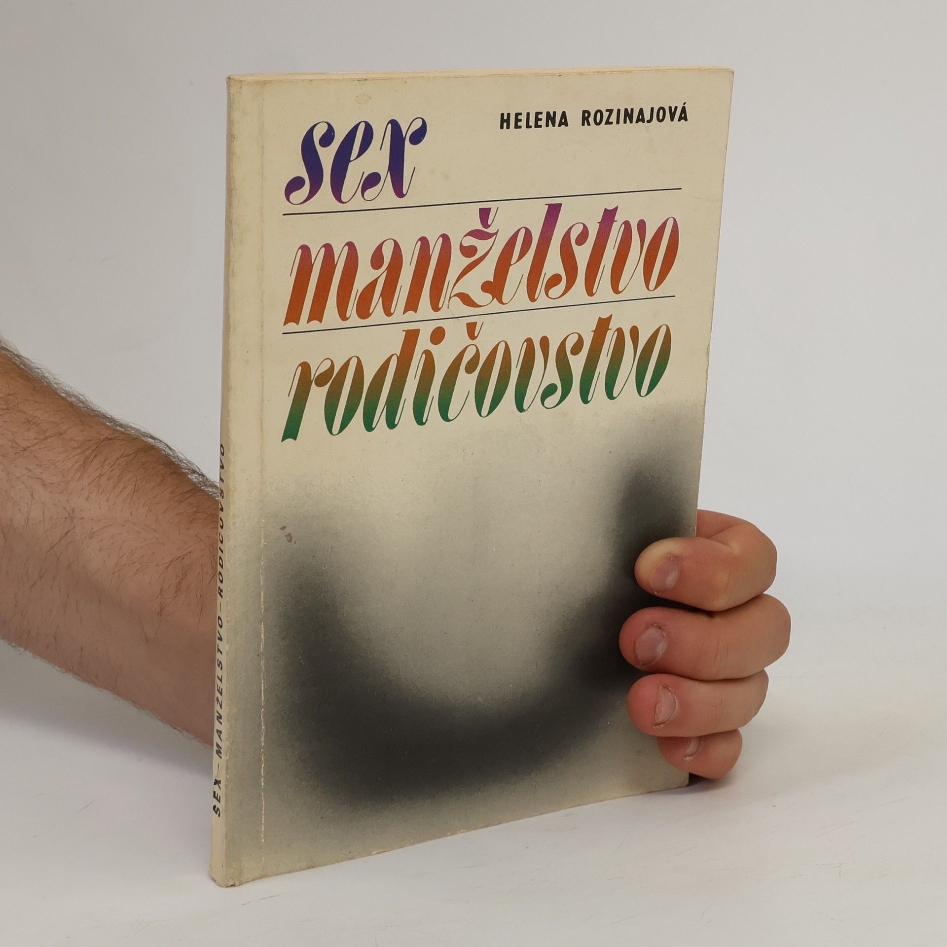 Helena Rozinajová Sex, manželstvo, rodičovstvo