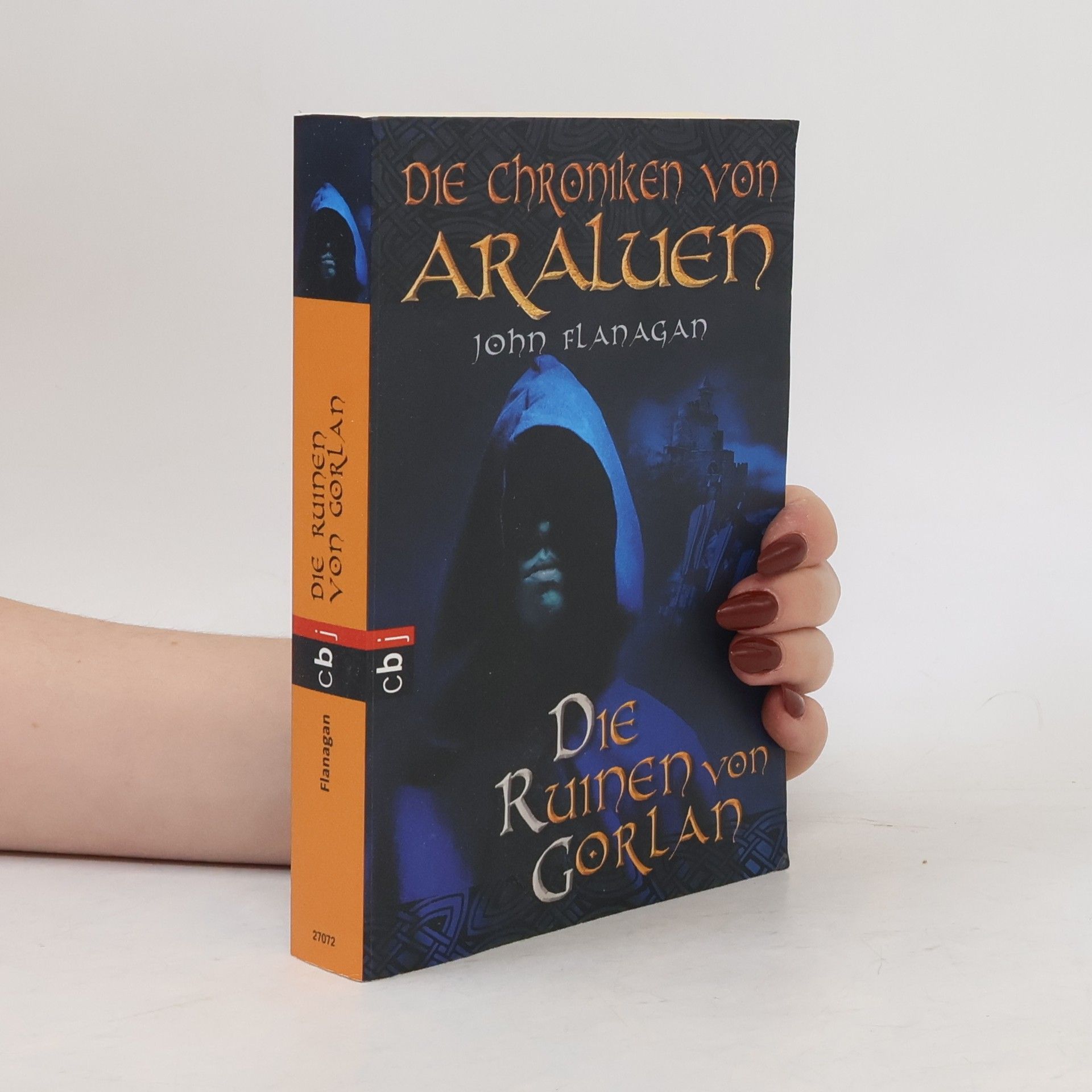 John Flanagan Die Chroniken von Araluen. Die Ruinen von Gorlan